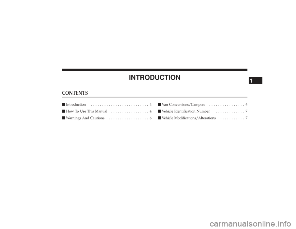 DODGE RAM 3500 DIESEL 2009 4.G Owners Manual INTRODUCTION
CONTENTSIntroduction .......................... 4
 How To Use This Manual ................. 4
 Warnings And Cautions .................. 6 
Van Conversions/Campers ................ 6
