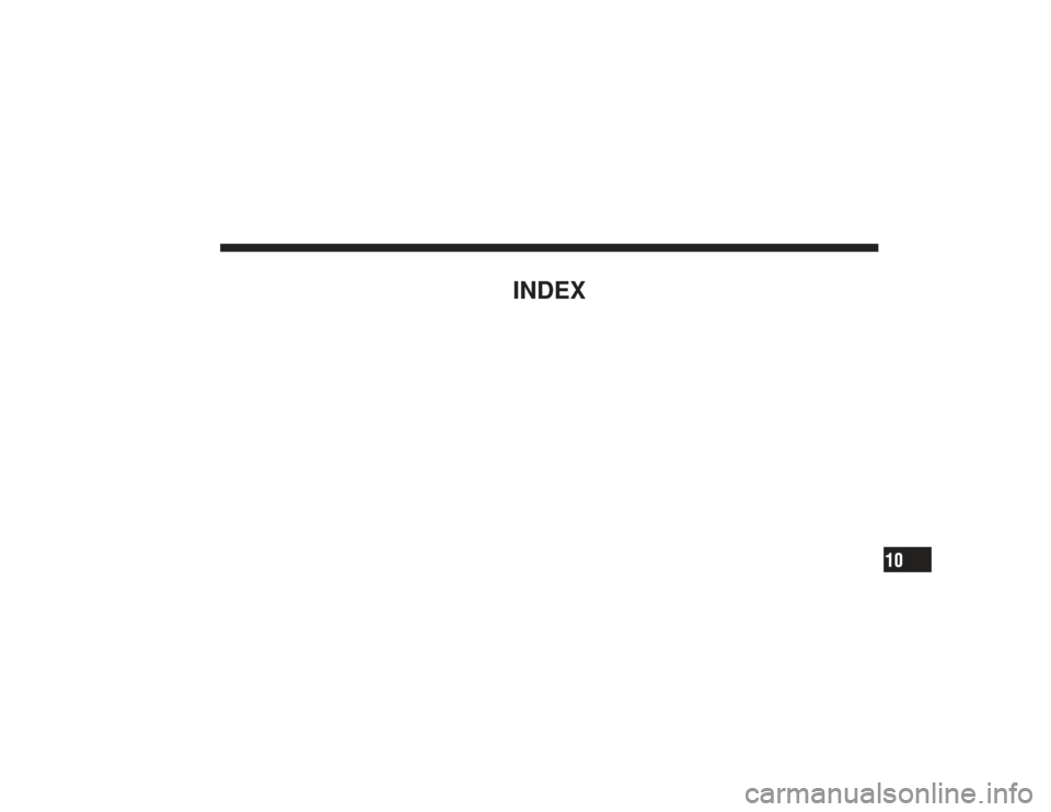DODGE RAM 3500 DIESEL 2009 4.G Owners Manual INDEX
10 DODGE RAM 3500 DIESEL 2009 4.G Owners Manual INDEX
10