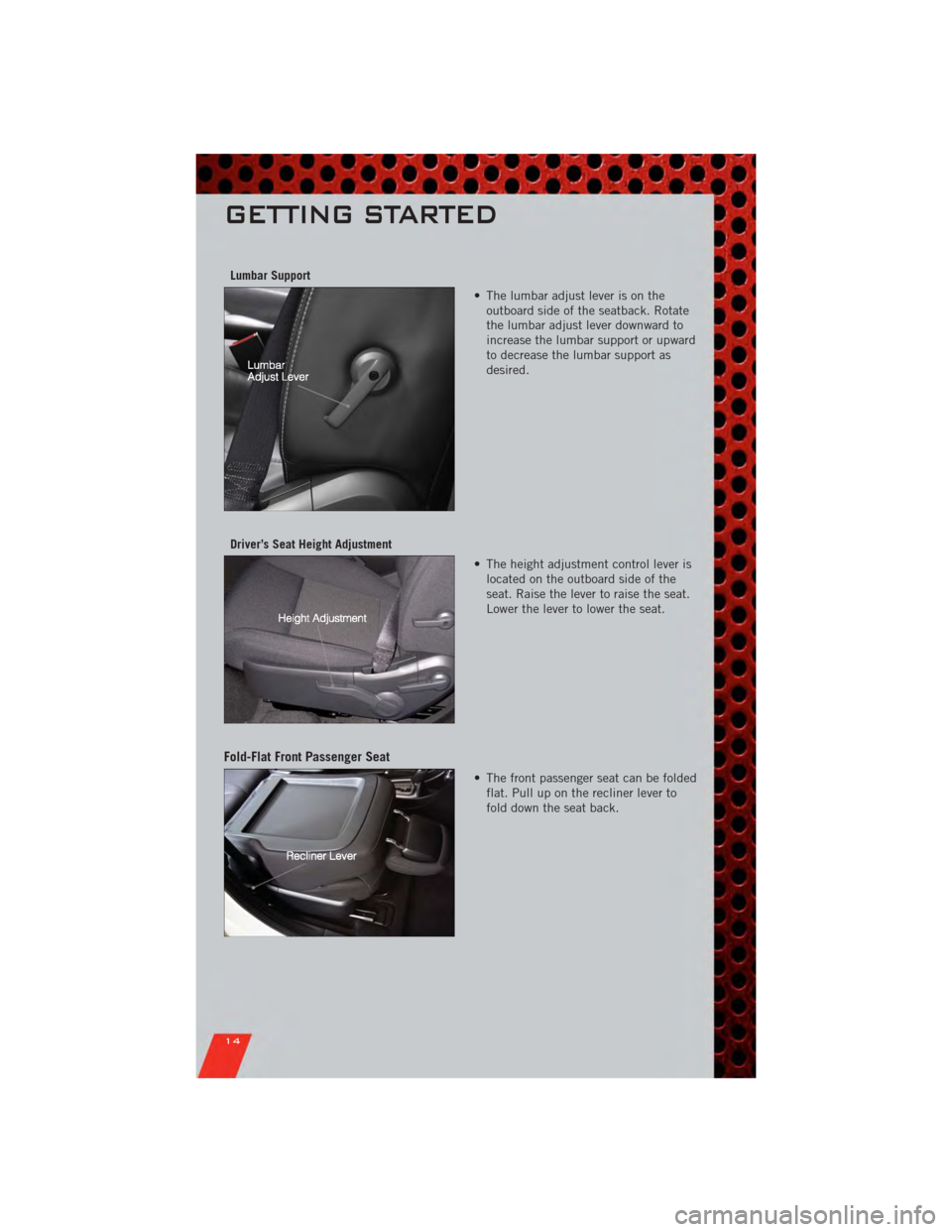 DODGE AVENGER 2011 2.G User Guide Lumbar Support• The lumbar adjust lever is on theoutboard side of the seatback. Rotate
the lumbar adjust lever downward to
increase the lumbar support or upward
to decrease the lumbar support as
des DODGE AVENGER 2011 2.G User Guide Lumbar Support• The lumbar adjust lever is on theoutboard side of the seatback. Rotate
the lumbar adjust lever downward to
increase the lumbar support or upward
to decrease the lumbar support as
des