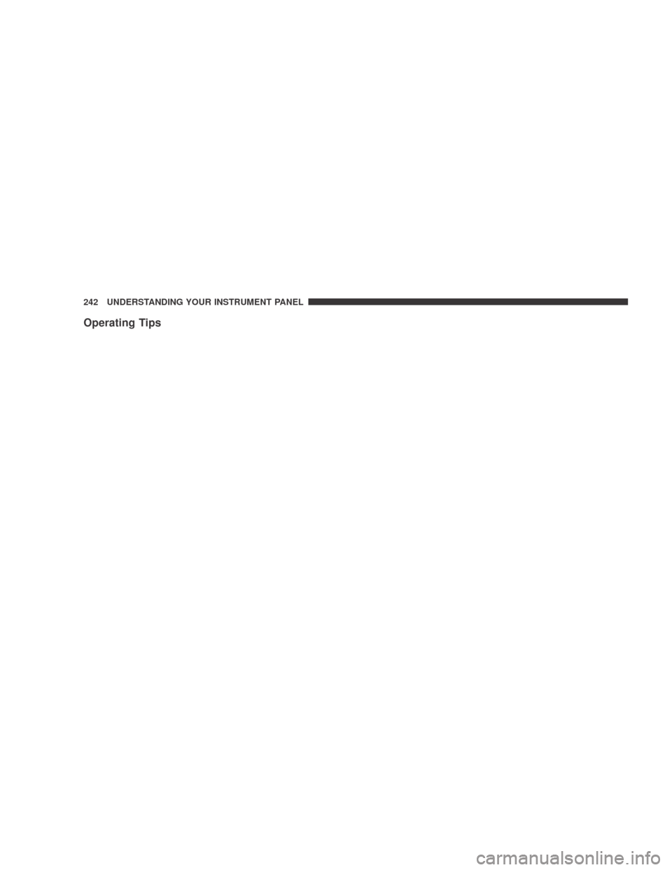 DODGE CALIBER 2009 1.G Owners Manual Operating Tips
242 UNDERSTANDING YOUR INSTRUMENT PANEL 