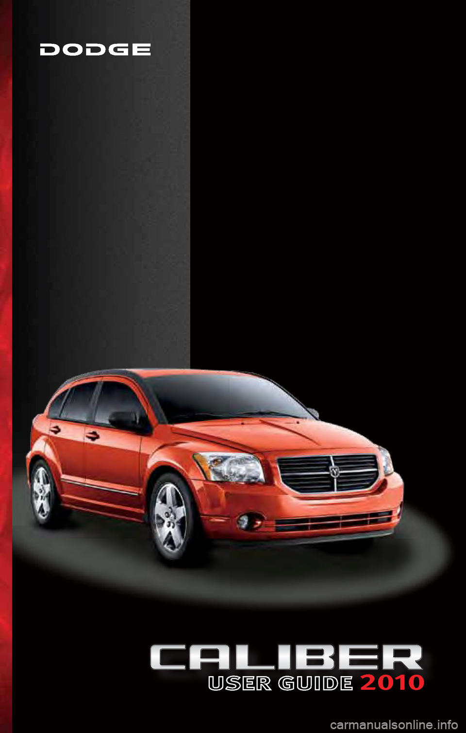 DODGE CALIBER 2010 1.G User Guide 2010    