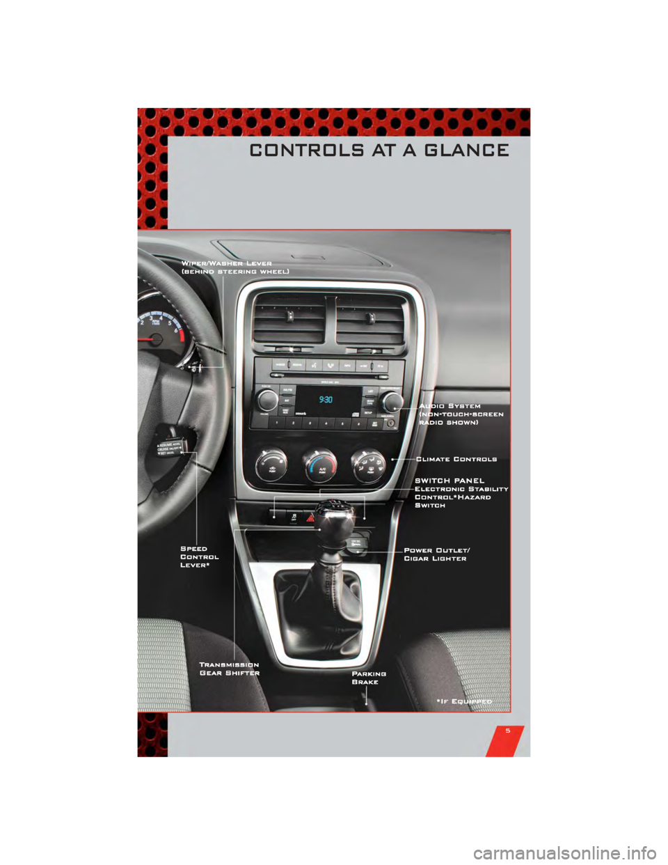 DODGE CALIBER 2011 1.G User Guide CONTROLS AT A GLANCE
5 