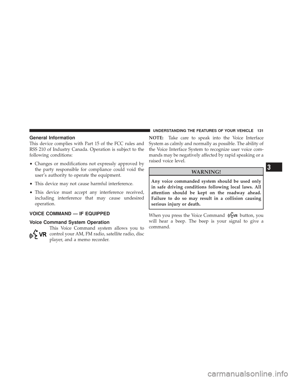 DODGE CALIBER 2012 1.G Owners Manual General Information
This device complies with Part 15 of the FCC rules and
RSS 210 of Industry Canada. Operation is subject to the
following conditions:
•Changes or modifications not expressly appro DODGE CALIBER 2012 1.G Owners Manual General Information
This device complies with Part 15 of the FCC rules and
RSS 210 of Industry Canada. Operation is subject to the
following conditions:
•Changes or modifications not expressly appro