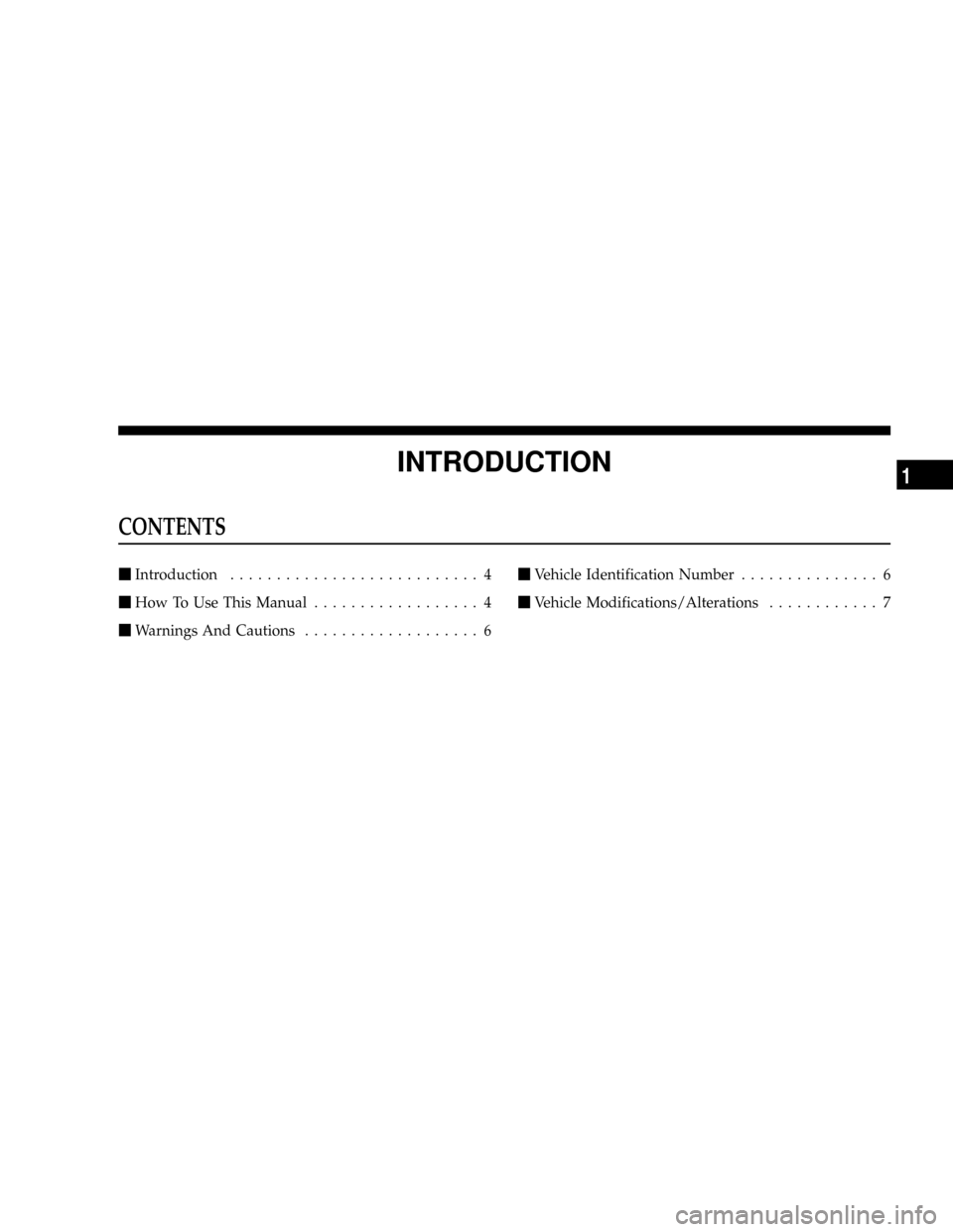 DODGE CARAVAN 2008 5.G Owners Manual INTRODUCTION
CONTENTS
mIntroduction........................... 4
mHow To Use This Manual.................. 4
mWarnings And Cautions................... 6mVehicle Identification Number............... 6
