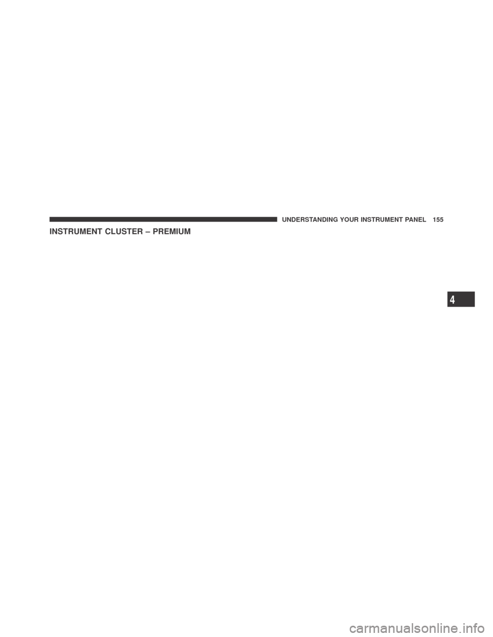 DODGE CHALLENGER 2009 3.G Owners Manual INSTRUMENT CLUSTER – PREMIUM
4
UNDERSTANDING YOUR INSTRUMENT PANEL 155 
