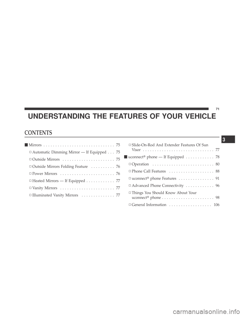 DODGE CHALLENGER 2009 3.G Manual PDF UNDERSTANDING THE FEATURES OF YOUR VEHICLE
CONTENTS
Mirrors .............................. 75
▫Automatic Dimming Mirror — If Equipped . . . 75
▫Outside Mirrors...................... 75
▫Outsi