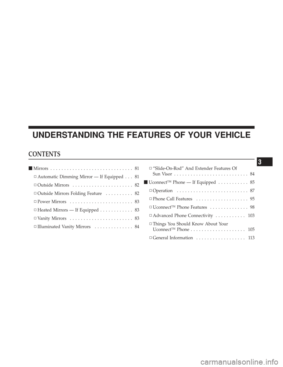 DODGE CHALLENGER 2010 3.G Manual PDF UNDERSTANDING THE FEATURES OF YOUR VEHICLE
CONTENTS
Mirrors .............................. 81
▫ Automatic Dimming Mirror — If Equipped . . . 81
▫ Outside Mirrors ...................... 82
▫ O