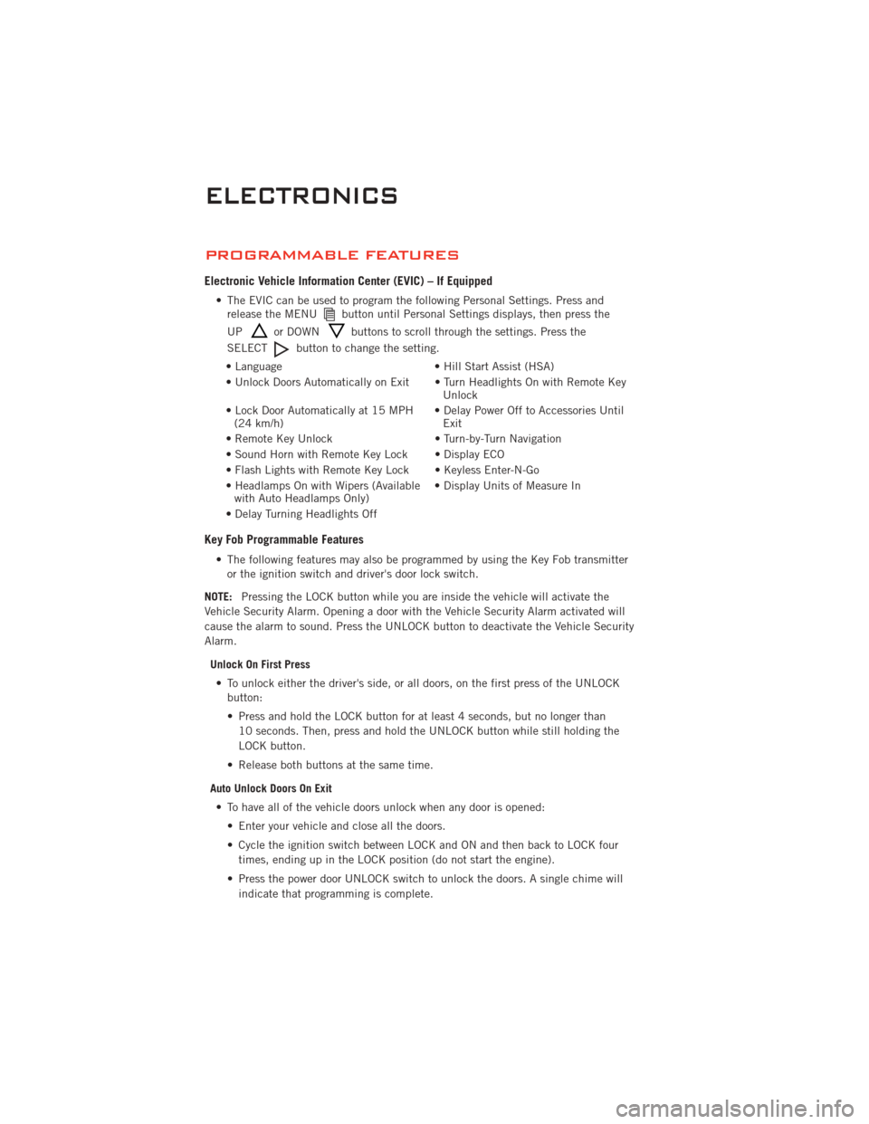DODGE CHALLENGER 2011 3.G Service Manual PROGRAMMABLE FEATURES
Electronic Vehicle Information Center (EVIC) – If Equipped
• The EVIC can be used to program the following Personal Settings. Press andrelease the MENUbutton until Personal S DODGE CHALLENGER 2011 3.G Service Manual PROGRAMMABLE FEATURES
Electronic Vehicle Information Center (EVIC) – If Equipped
• The EVIC can be used to program the following Personal Settings. Press andrelease the MENUbutton until Personal S