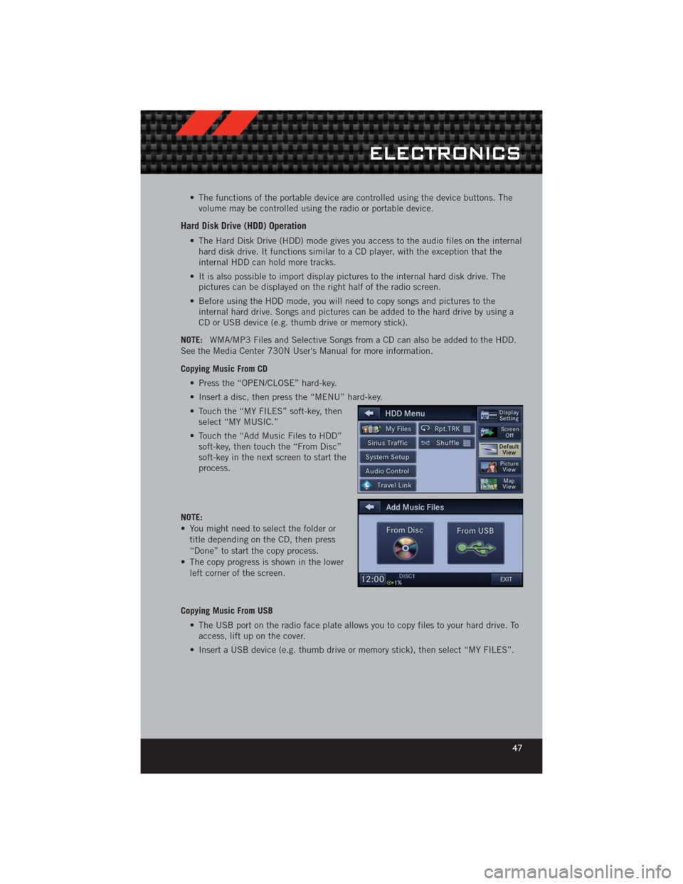 DODGE CHALLENGER 2012 3.G Owners Manual • The functions of the portable device are controlled using the device buttons. Thevolume may be controlled using the radio or portable device.
Hard Disk Drive (HDD) Operation
• The Hard Disk Driv DODGE CHALLENGER 2012 3.G Owners Manual • The functions of the portable device are controlled using the device buttons. Thevolume may be controlled using the radio or portable device.
Hard Disk Drive (HDD) Operation
• The Hard Disk Driv
