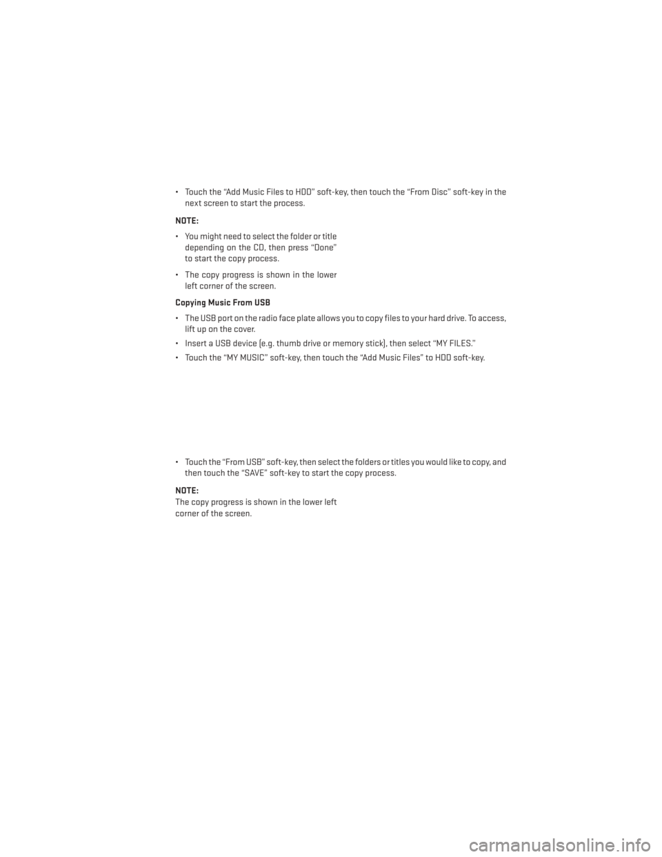 DODGE CHALLENGER 2014 3.G Owners Manual • Touch the “Add Music Files to HDD” soft-key, then touch the “From Disc” soft-key in thenext screen to start the process.
NOTE:
• You might need to select the folder or title depending on DODGE CHALLENGER 2014 3.G Owners Manual • Touch the “Add Music Files to HDD” soft-key, then touch the “From Disc” soft-key in thenext screen to start the process.
NOTE:
• You might need to select the folder or title depending on