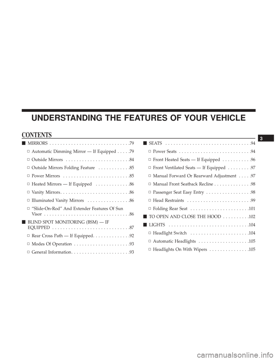 DODGE CHALLENGER 2017 3.G Manual PDF UNDERSTANDING THE FEATURES OF YOUR VEHICLE
CONTENTS
MIRRORS ..............................79
▫ Automatic Dimming Mirror — If Equipped .....79
▫ Outside Mirrors ........................84
▫ Ou