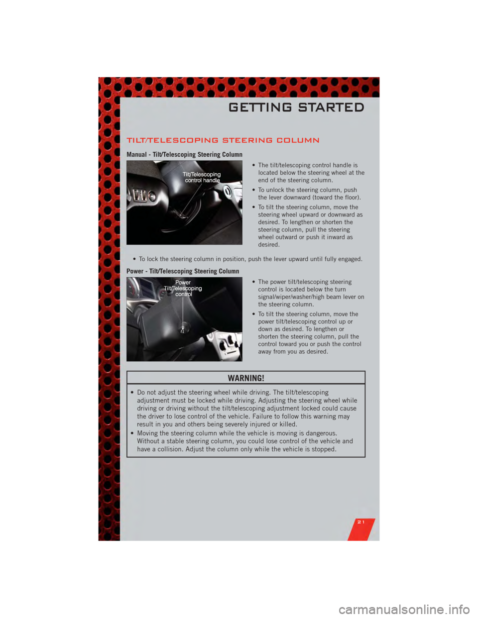 DODGE CHARGER 2011 7.G Owners Manual TILT/TELESCOPING STEERING COLUMN
Manual - Tilt/Telescoping Steering Column
• The tilt/telescoping control handle islocated below the steering wheel at the
end of the steering column.
• To unlock t DODGE CHARGER 2011 7.G Owners Manual TILT/TELESCOPING STEERING COLUMN
Manual - Tilt/Telescoping Steering Column
• The tilt/telescoping control handle islocated below the steering wheel at the
end of the steering column.
• To unlock t