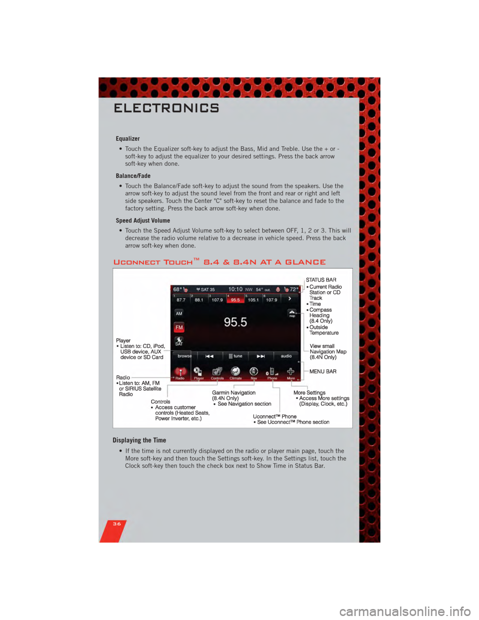 DODGE CHARGER 2011 7.G Owners Guide Equalizer• Touch the Equalizer soft-key to adjust the Bass, Mid and Treble. Use the + or - soft-key to adjust the equalizer to your desired settings. Press the back arrow
soft-key when done.
Balance DODGE CHARGER 2011 7.G Owners Guide Equalizer• Touch the Equalizer soft-key to adjust the Bass, Mid and Treble. Use the + or - soft-key to adjust the equalizer to your desired settings. Press the back arrow
soft-key when done.
Balance