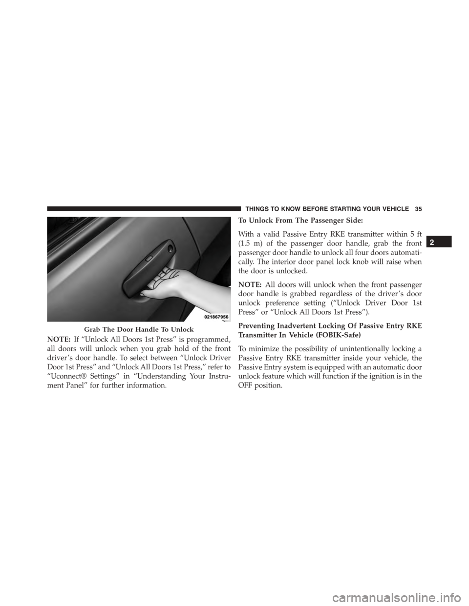 DODGE CHARGER SRT 2015 7.G Owners Guide NOTE:If “Unlock All Doors 1st Press” is programmed,
all doors will unlock when you grab hold of the front
driver ’s door handle. To select between “Unlock Driver
Door 1st Press” and “Unloc DODGE CHARGER SRT 2015 7.G Owners Guide NOTE:If “Unlock All Doors 1st Press” is programmed,
all doors will unlock when you grab hold of the front
driver ’s door handle. To select between “Unlock Driver
Door 1st Press” and “Unloc