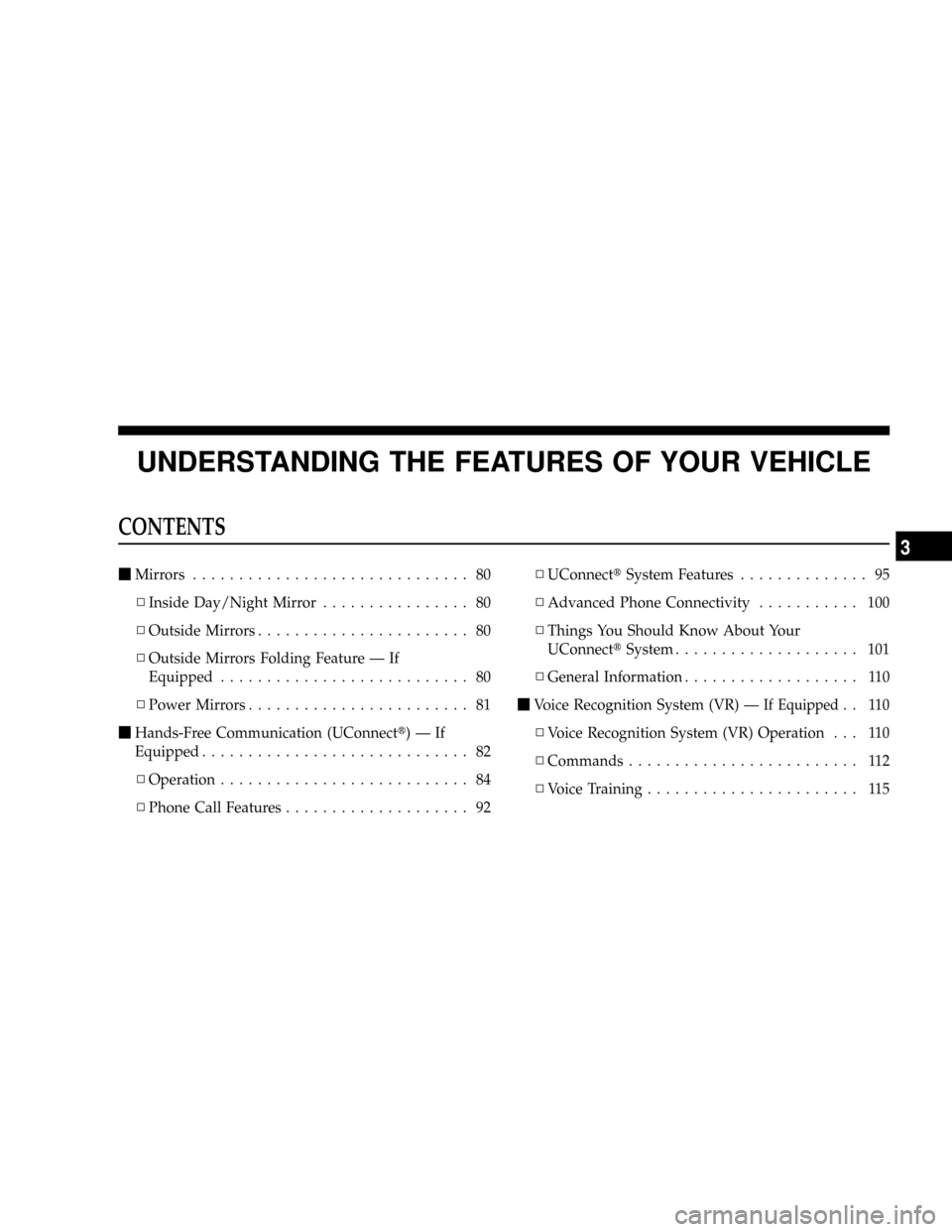 DODGE DAKOTA 2009 3.G Manual PDF UNDERSTANDING THE FEATURES OF YOUR VEHICLE
CONTENTS
mMirrors.............................. 80
NInside Day/Night Mirror................ 80
NOutside Mirrors....................... 80
NOutside Mirrors Fo DODGE DAKOTA 2009 3.G Manual PDF UNDERSTANDING THE FEATURES OF YOUR VEHICLE
CONTENTS
mMirrors.............................. 80
NInside Day/Night Mirror................ 80
NOutside Mirrors....................... 80
NOutside Mirrors Fo
