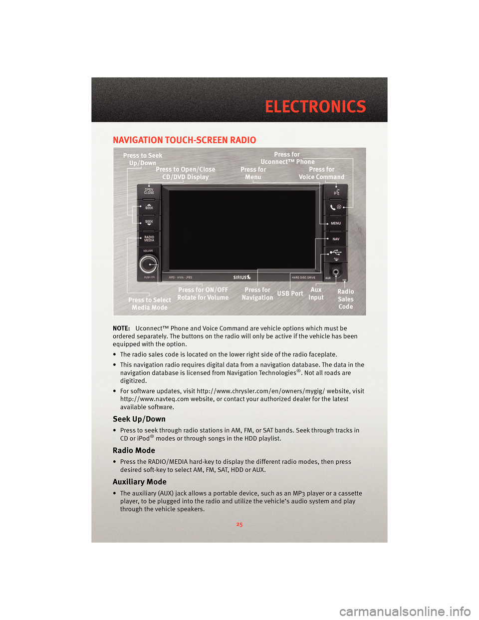 DODGE DAKOTA 2010 3.G Owners Manual NAVIGATION TOUCH-SCREEN RADIO
NOTE:Uconnect™ Phone and Voice Command are vehicle options which must be
ordered separately. The butt ons on the radio will only be active if the vehicle has been
equip