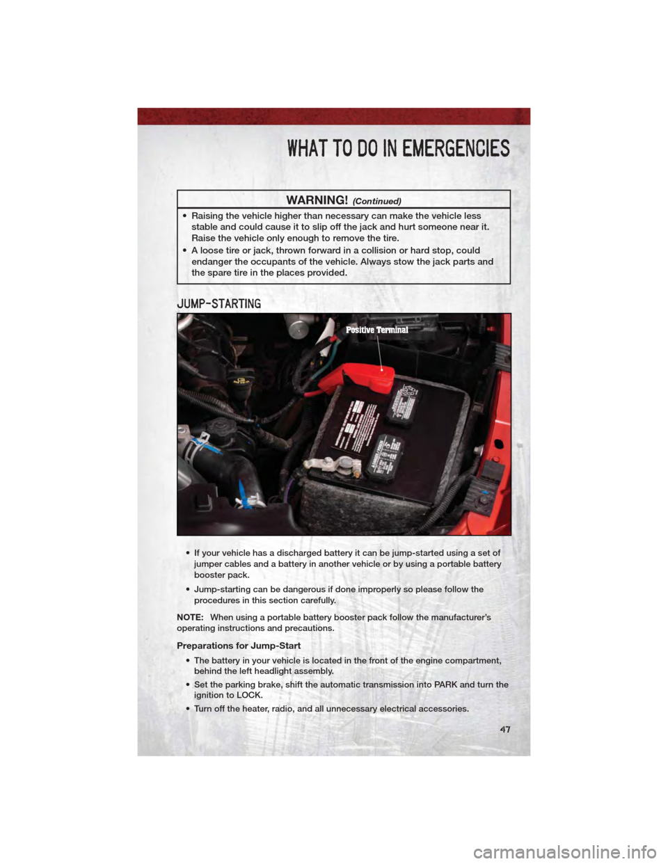 DODGE DAKOTA 2011 3.G Service Manual WARNING!(Continued)
• Raising the vehicle higher than necessary can make the vehicle lessstable and could cause it to slip off the jack and hurt someone near it.
Raise the vehicle only enough to rem DODGE DAKOTA 2011 3.G Service Manual WARNING!(Continued)
• Raising the vehicle higher than necessary can make the vehicle lessstable and could cause it to slip off the jack and hurt someone near it.
Raise the vehicle only enough to rem