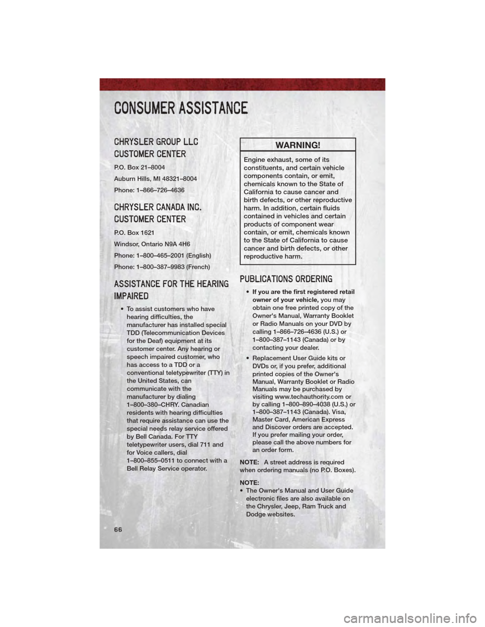 DODGE DAKOTA 2011 3.G Repair Manual CHRYSLER GROUP LLC
CUSTOMER CENTER
P.O. Box 21–8004
Auburn Hills, MI 48321–8004
Phone: 1–866–726–4636
CHRYSLER CANADA INC.
CUSTOMER CENTER
P.O. Box 1621
Windsor, Ontario N9A 4H6
Phone: 1–8 DODGE DAKOTA 2011 3.G Repair Manual CHRYSLER GROUP LLC
CUSTOMER CENTER
P.O. Box 21–8004
Auburn Hills, MI 48321–8004
Phone: 1–866–726–4636
CHRYSLER CANADA INC.
CUSTOMER CENTER
P.O. Box 1621
Windsor, Ontario N9A 4H6
Phone: 1–8
