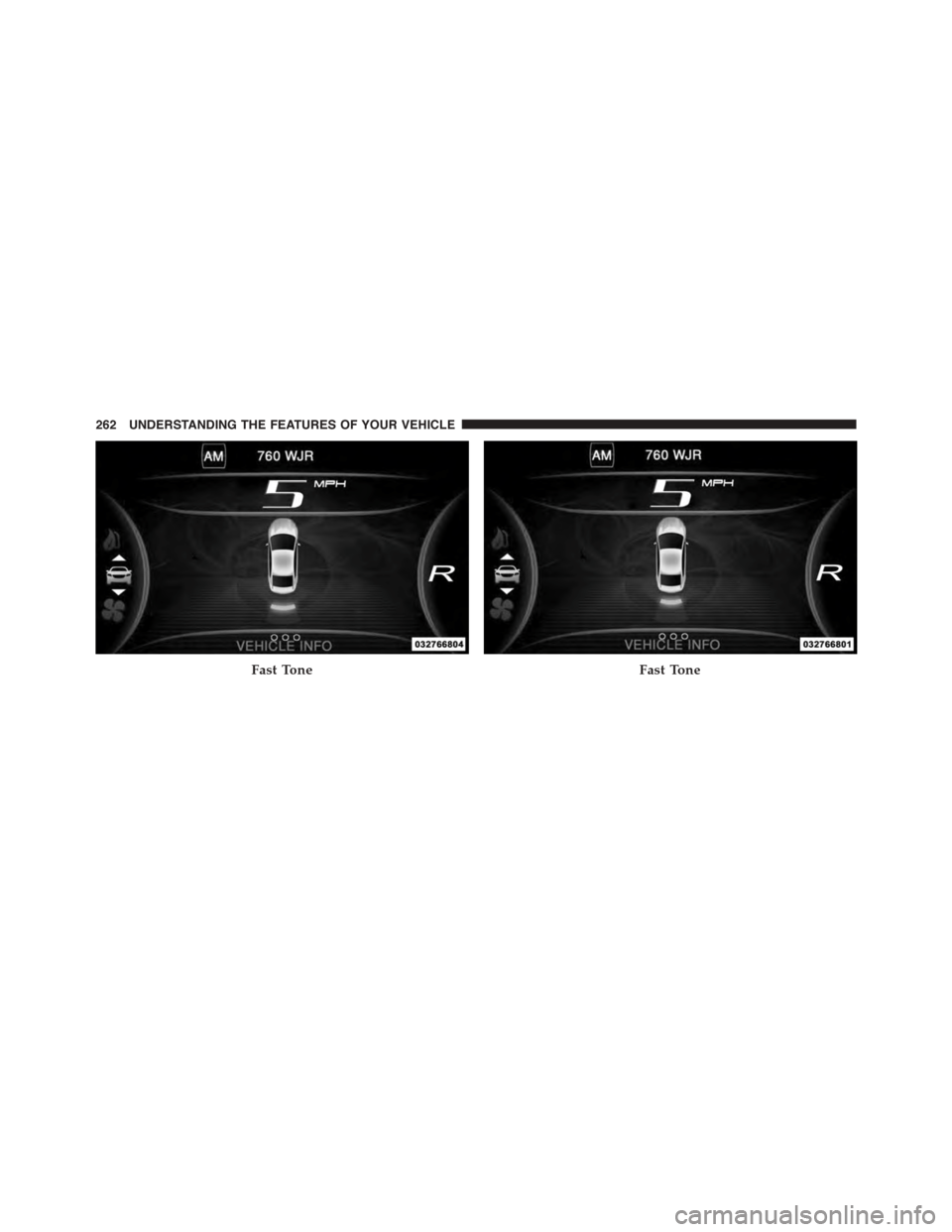 DODGE DART 2015 PF / 1.G Owners Manual Fast ToneFast Tone
262 UNDERSTANDING THE FEATURES OF YOUR VEHICLE 