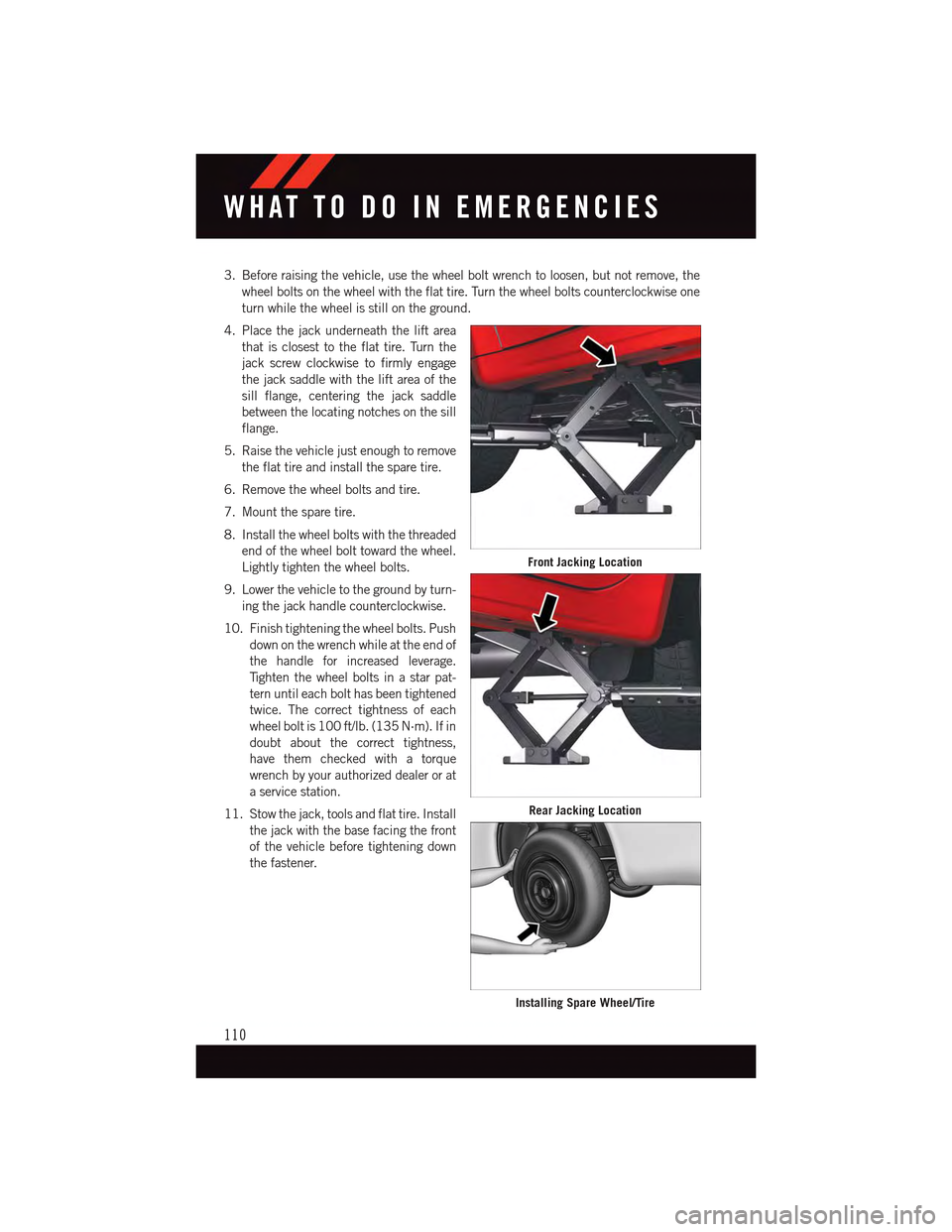 DODGE DART 2015 PF / 1.G User Guide 3. Before raising the vehicle, use the wheel bolt wrench to loosen, but not remove, the
wheel bolts on the wheel with the flat tire. Turn the wheel bolts counterclockwise one
turn while the wheel is s DODGE DART 2015 PF / 1.G User Guide 3. Before raising the vehicle, use the wheel bolt wrench to loosen, but not remove, the
wheel bolts on the wheel with the flat tire. Turn the wheel bolts counterclockwise one
turn while the wheel is s
