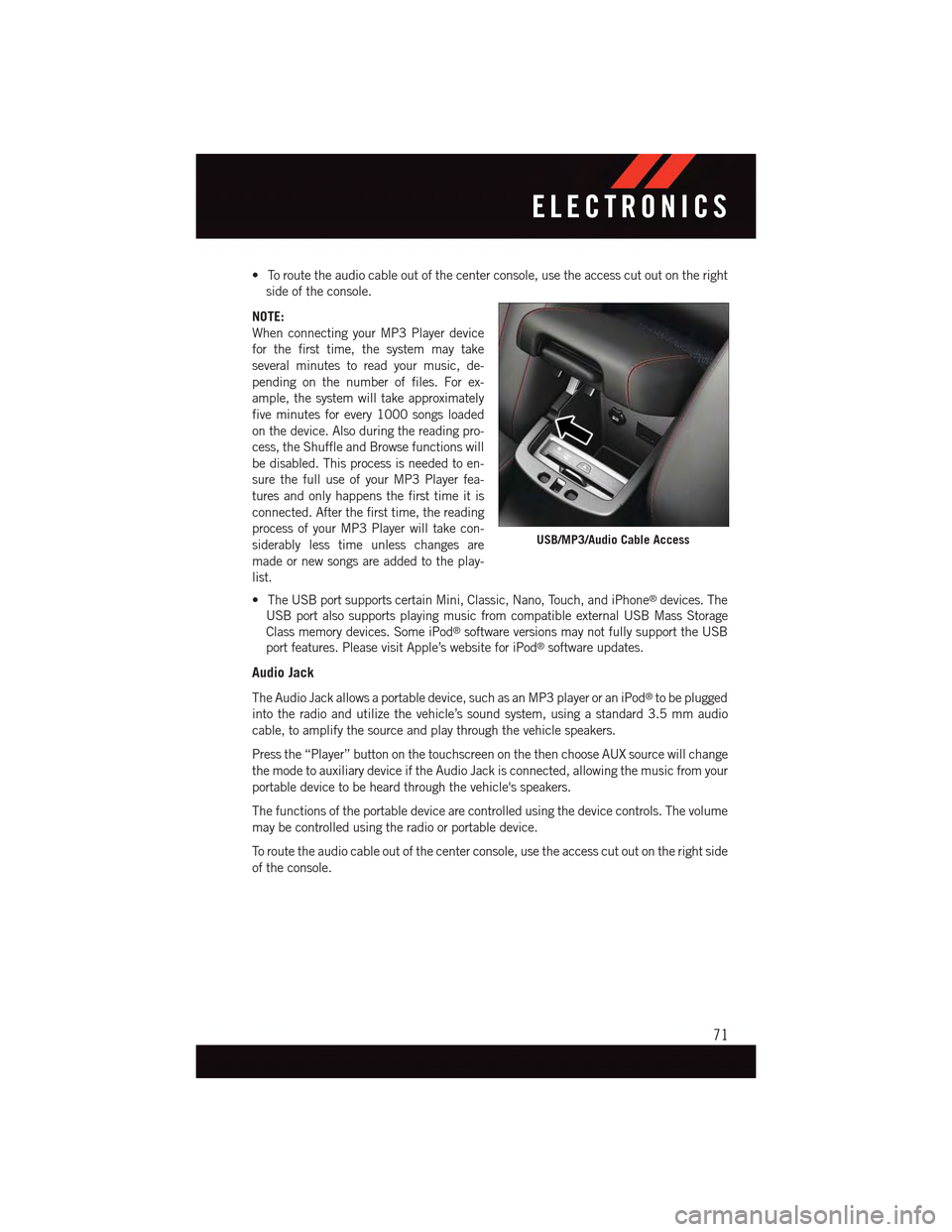 DODGE DART 2015 PF / 1.G Manual PDF •Toroutetheaudiocableoutofthecenterconsole,usetheaccesscutoutontheright
side of the console.
NOTE:
When connecting your MP3 Player device
for the first time, the system may take
several minutes to r DODGE DART 2015 PF / 1.G Manual PDF •Toroutetheaudiocableoutofthecenterconsole,usetheaccesscutoutontheright
side of the console.
NOTE:
When connecting your MP3 Player device
for the first time, the system may take
several minutes to r