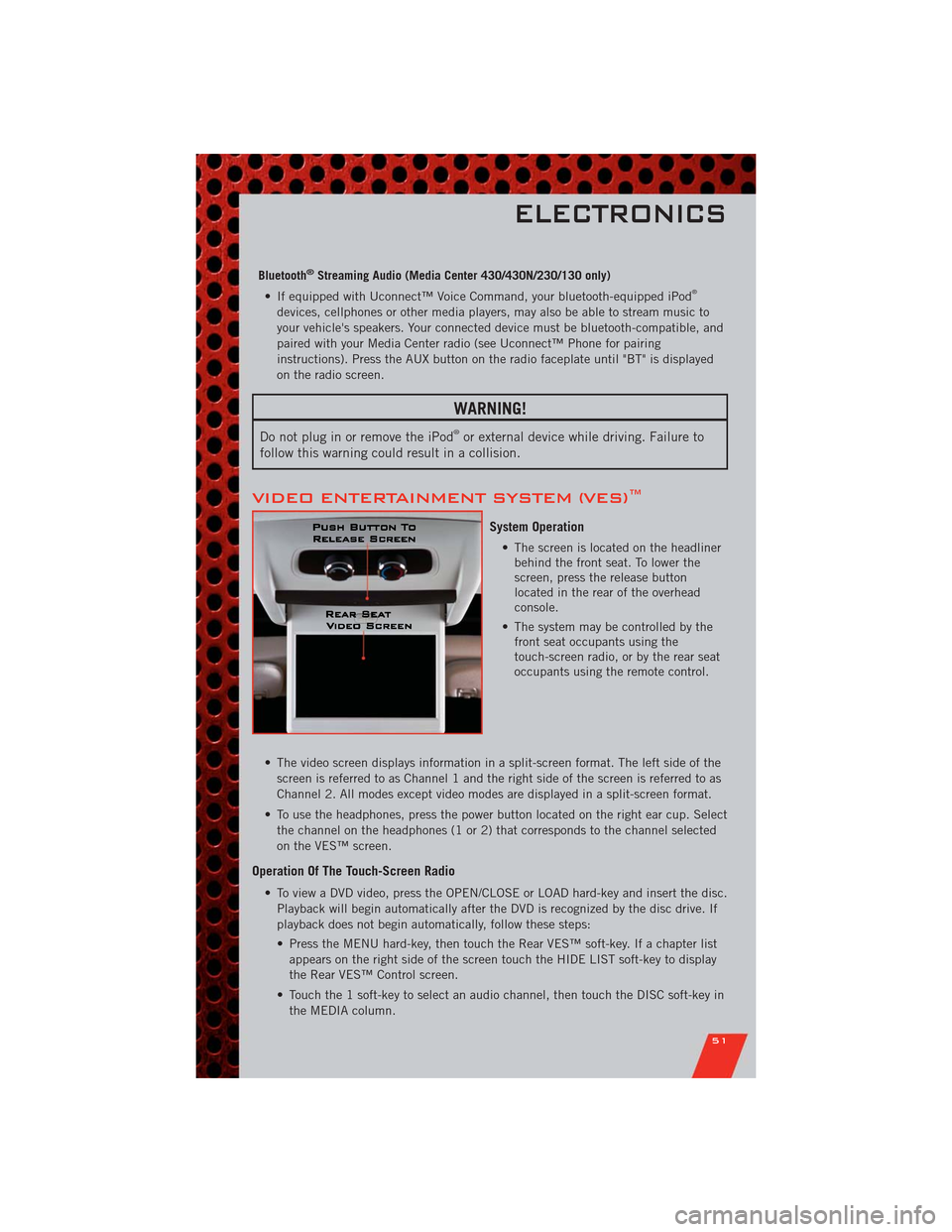 DODGE DURANGO 2011 3.G User Guide Bluetooth®Streaming Audio (Media Center 430/430N/230/130 only)
• If equipped with Uconnect™ Voice Command, your bluetooth-equipped iPod®
devices, cellphones or other media players, may also be a DODGE DURANGO 2011 3.G User Guide Bluetooth®Streaming Audio (Media Center 430/430N/230/130 only)
• If equipped with Uconnect™ Voice Command, your bluetooth-equipped iPod®
devices, cellphones or other media players, may also be a