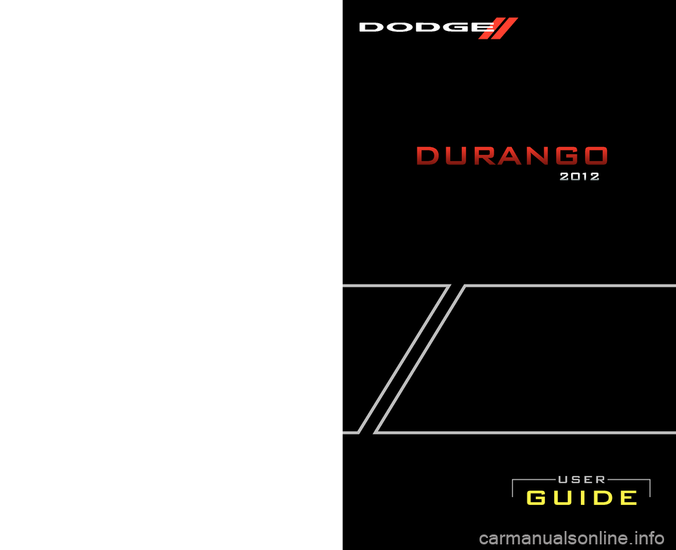 DODGE DURANGO 2012 3.G User Guide 12WD01-926-AA
DurangoFifth Edition
User Guide
Download a free Vehicle Information App by visiting your
application store, Keyword (Dodge), or scanning the Microsoft Tag. To
put Microsoft Tags to wor DODGE DURANGO 2012 3.G User Guide 12WD01-926-AA
DurangoFifth Edition
User Guide
Download a free Vehicle Information App by visiting your
application store, Keyword (Dodge), or scanning the Microsoft Tag. To
put Microsoft Tags to wor