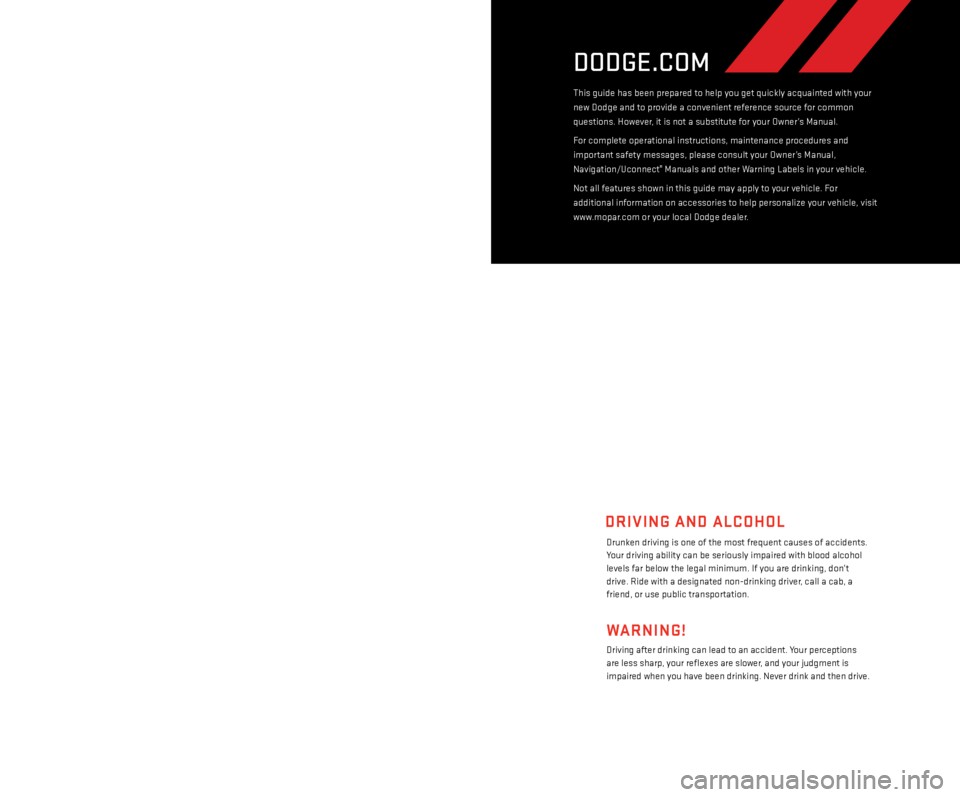 DODGE DURANGO 2013 3.G User Guide if you are the first registered retail owner of your vehicle,
y ou may obtain a complimentary printed copy of the
Owner’s Manual, Navigation/Uconnect
® Manuals or
Warranty Booklet by calling 1-8 DODGE DURANGO 2013 3.G User Guide if you are the first registered retail owner of your vehicle,
y ou may obtain a complimentary printed copy of the
Owner’s Manual, Navigation/Uconnect
® Manuals or
Warranty Booklet by calling 1-8