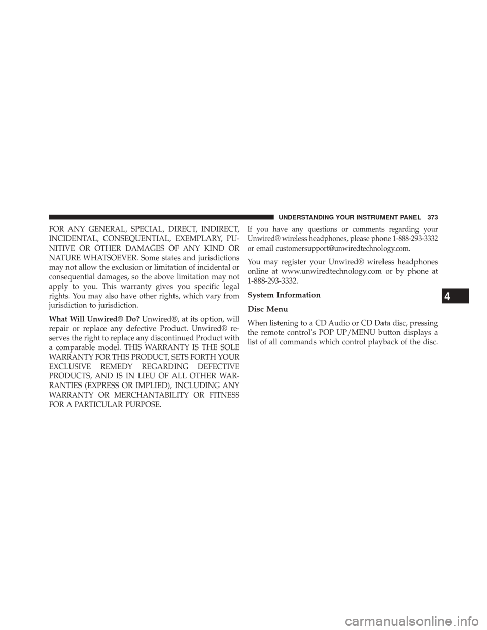 DODGE DURANGO 2014 3.G Owners Manual FOR ANY GENERAL, SPECIAL, DIRECT, INDIRECT,
INCIDENTAL, CONSEQUENTIAL, EXEMPLARY, PU-
NITIVE OR OTHER DAMAGES OF ANY KIND OR
NATURE WHATSOEVER. Some states and jurisdictions
may not allow the exclusio