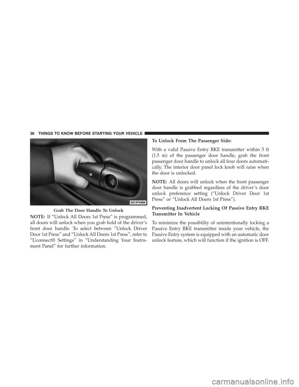 DODGE DURANGO 2015 3.G Owners Guide NOTE:If “Unlock All Doors 1st Press” is programmed,
all doors will unlock when you grab hold of the driver ’s
front door handle. To select between “Unlock Driver
Door 1st Press” and “Unloc DODGE DURANGO 2015 3.G Owners Guide NOTE:If “Unlock All Doors 1st Press” is programmed,
all doors will unlock when you grab hold of the driver ’s
front door handle. To select between “Unlock Driver
Door 1st Press” and “Unloc