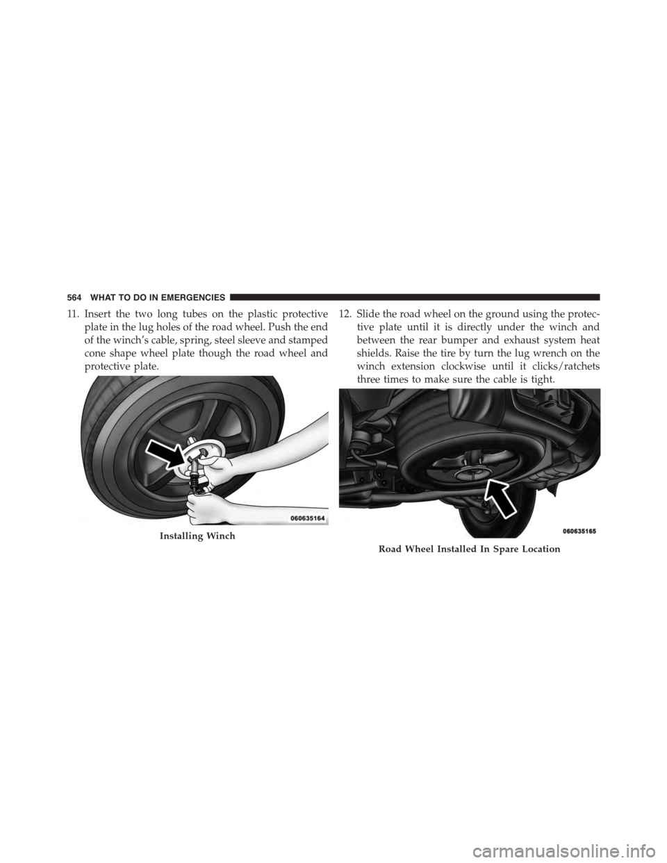 DODGE DURANGO 2015 3.G Owners Manual 11. Insert the two long tubes on the plastic protective
plate in the lug holes of the road wheel. Push the end
of the winch’s cable, spring, steel sleeve and stamped
cone shape wheel plate though th