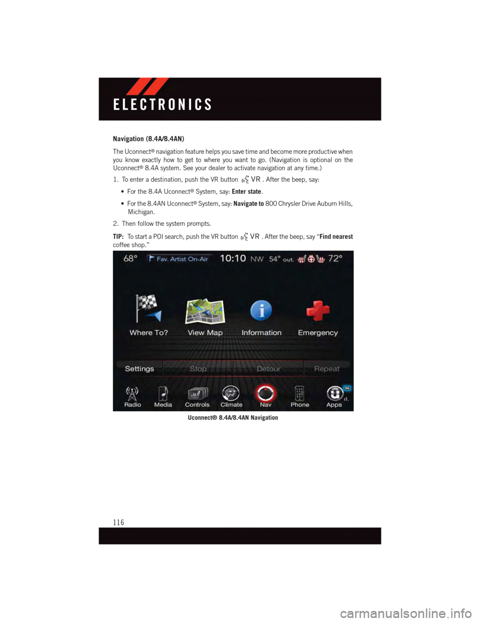 DODGE DURANGO 2015 3.G User Guide Navigation (8.4A/8.4AN)
The Uconnect®navigation feature helps you save time and become more productive when
you know exactly how to get to where you want to go. (Navigation is optional on the
Uconnec DODGE DURANGO 2015 3.G User Guide Navigation (8.4A/8.4AN)
The Uconnect®navigation feature helps you save time and become more productive when
you know exactly how to get to where you want to go. (Navigation is optional on the
Uconnec
