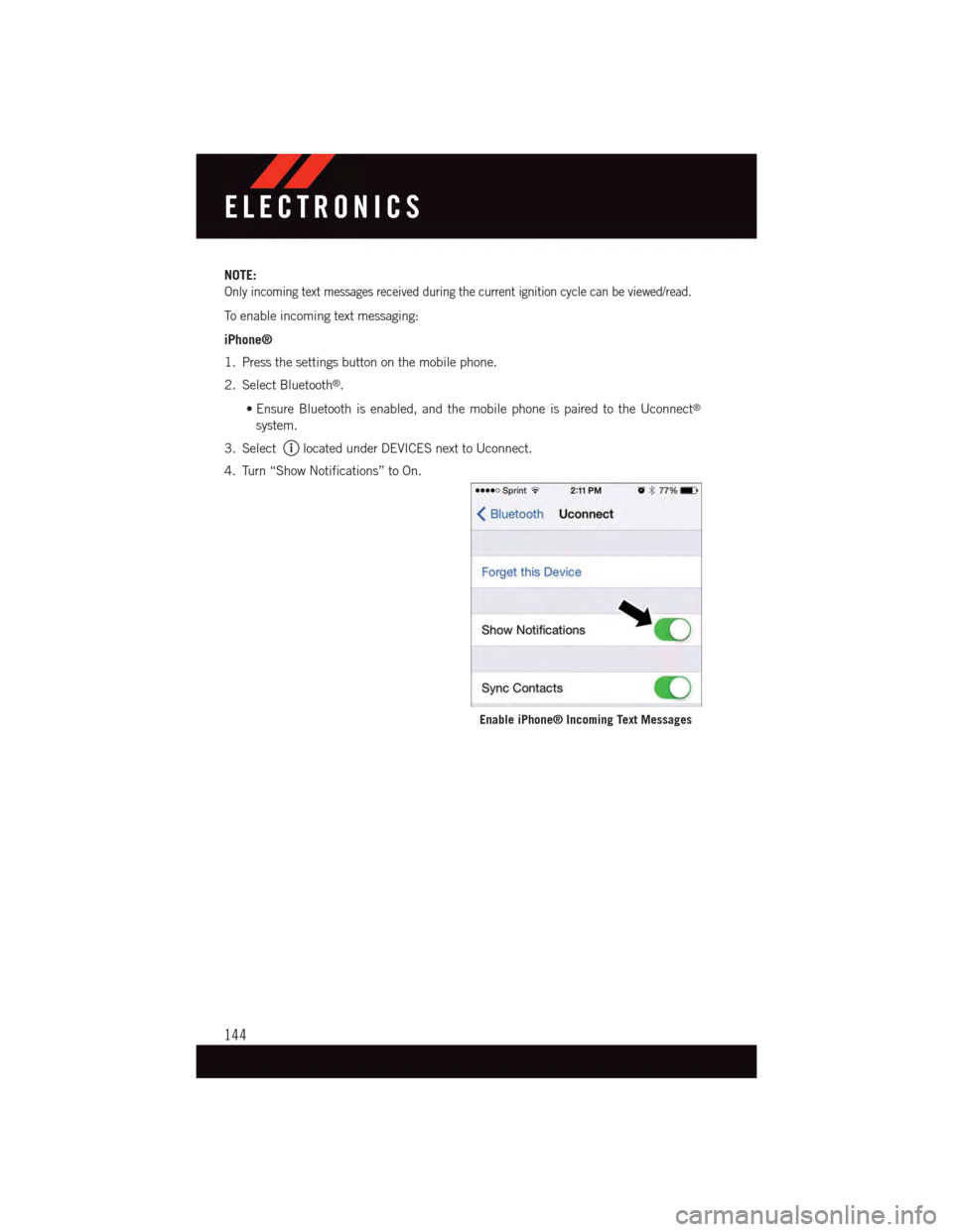 DODGE DURANGO 2015 3.G User Guide NOTE:
Only incoming text messages received during the current ignition cycle can be viewed/read.
To e n a b l e i n c o m i n g t e x t m e s s a g i n g :
iPhone®
1. Press the settings button on the DODGE DURANGO 2015 3.G User Guide NOTE:
Only incoming text messages received during the current ignition cycle can be viewed/read.
To e n a b l e i n c o m i n g t e x t m e s s a g i n g :
iPhone®
1. Press the settings button on the