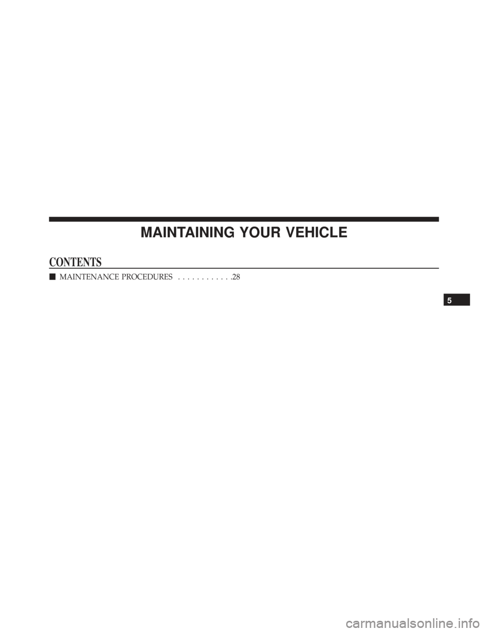 DODGE DURANGO 2016 3.G Special Service Supplement Manual MAINTAINING YOUR VEHICLE
CONTENTS
MAINTENANCE PROCEDURES ............28
5 
