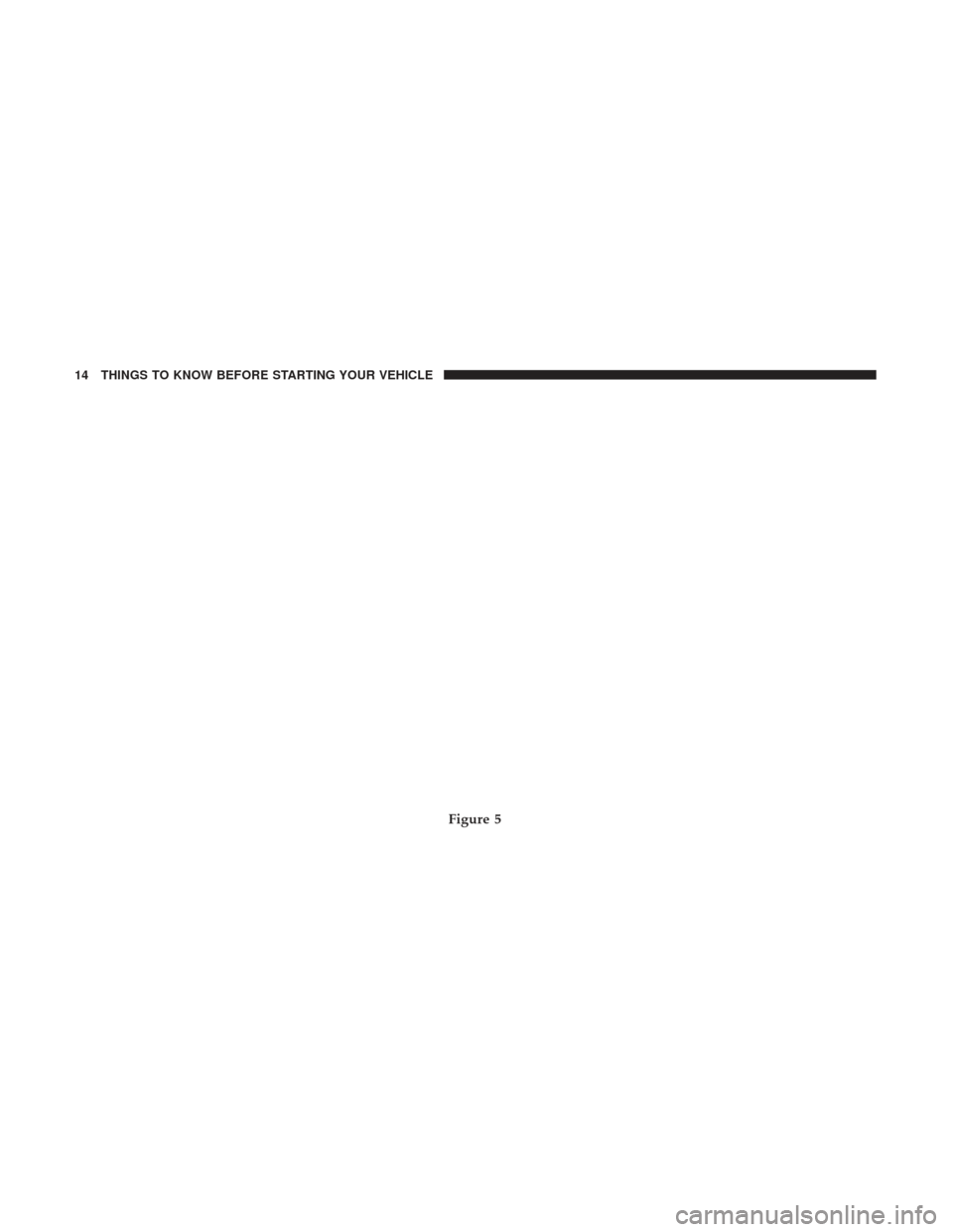 DODGE DURANGO 2017 3.G Special Service Supplement Manual Figure 5
14 THINGS TO KNOW BEFORE STARTING YOUR VEHICLE 