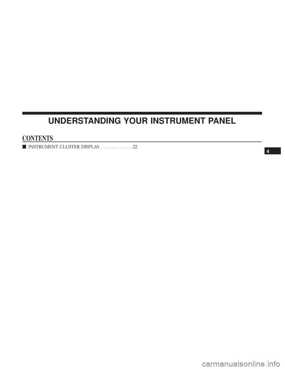 DODGE DURANGO 2017 3.G Special Service Supplement Manual UNDERSTANDING YOUR INSTRUMENT PANEL
CONTENTS
INSTRUMENT CLUSTER DISPLAY ............224 