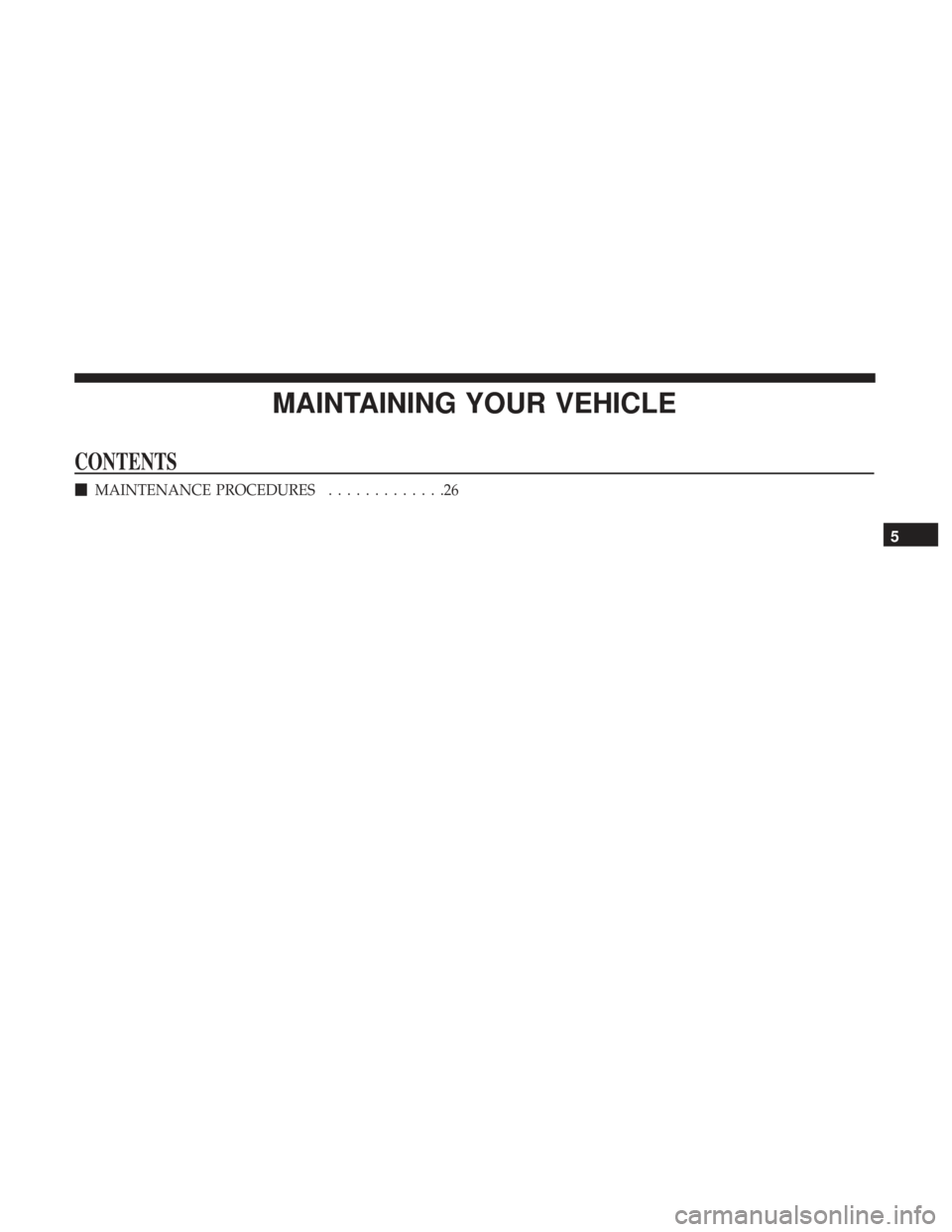 DODGE DURANGO 2017 3.G Special Service Supplement Manual MAINTAINING YOUR VEHICLE
CONTENTS
MAINTENANCE PROCEDURES .............26
5 