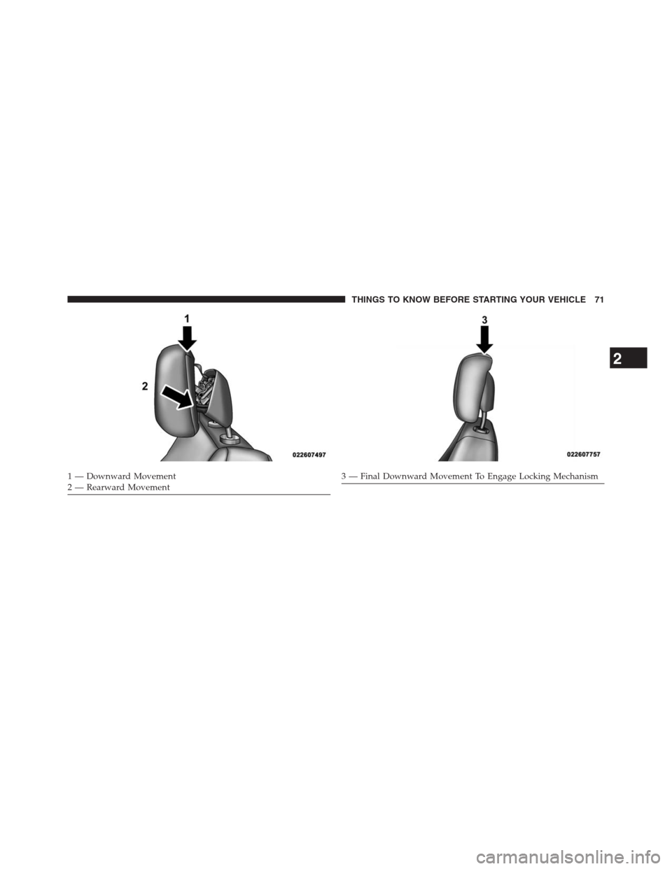 DODGE GRAND CARAVAN 2013 5.G Manual PDF 1 — Downward Movement
2 — Rearward Movement3 — Final Downward Movement To Engage Locking Mechanism
2
THINGS TO KNOW BEFORE STARTING YOUR VEHICLE 71 DODGE GRAND CARAVAN 2013 5.G Manual PDF 1 — Downward Movement
2 — Rearward Movement3 — Final Downward Movement To Engage Locking Mechanism
2
THINGS TO KNOW BEFORE STARTING YOUR VEHICLE 71