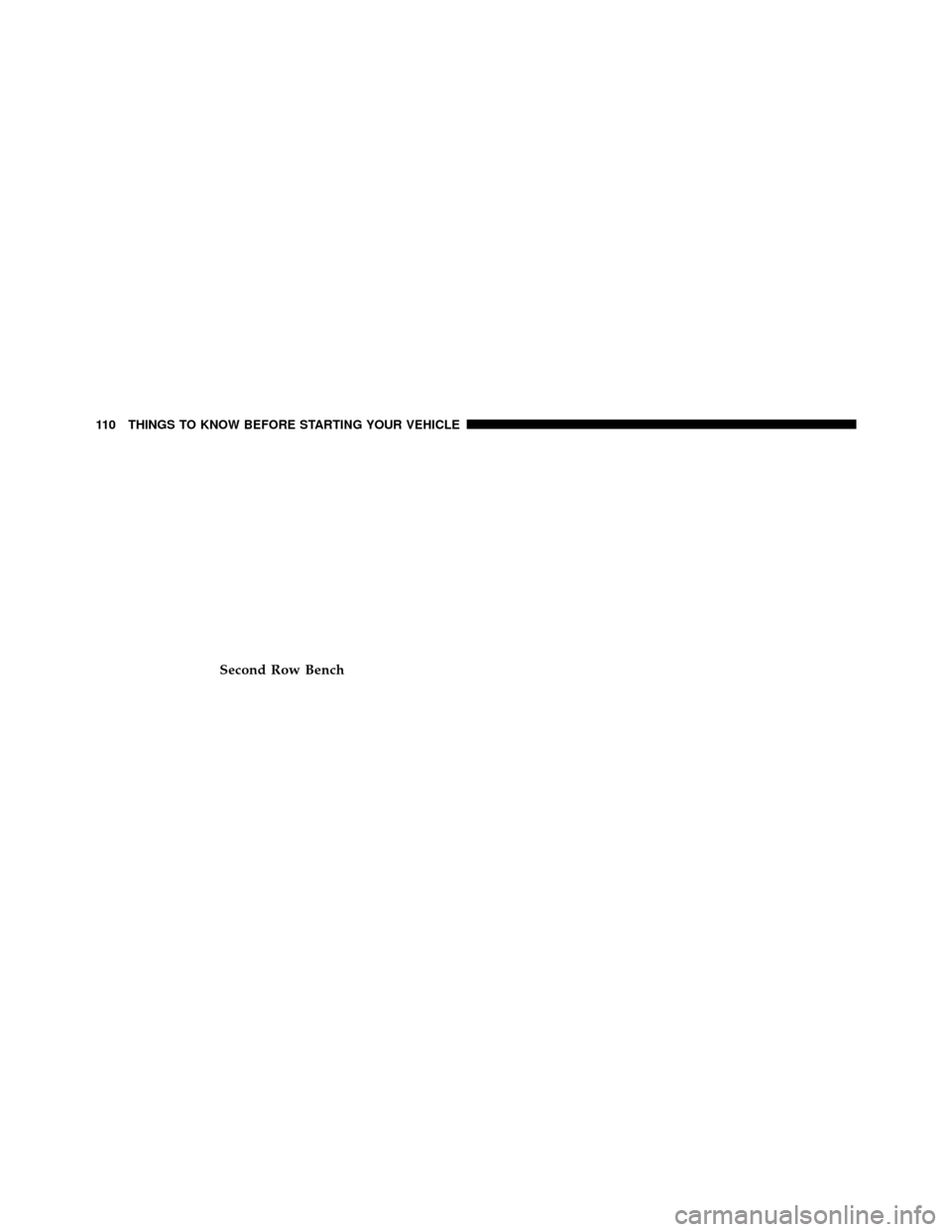 DODGE GRAND CARAVAN 2014 5.G Owners Manual Second Row Bench
110 THINGS TO KNOW BEFORE STARTING YOUR VEHICLE 