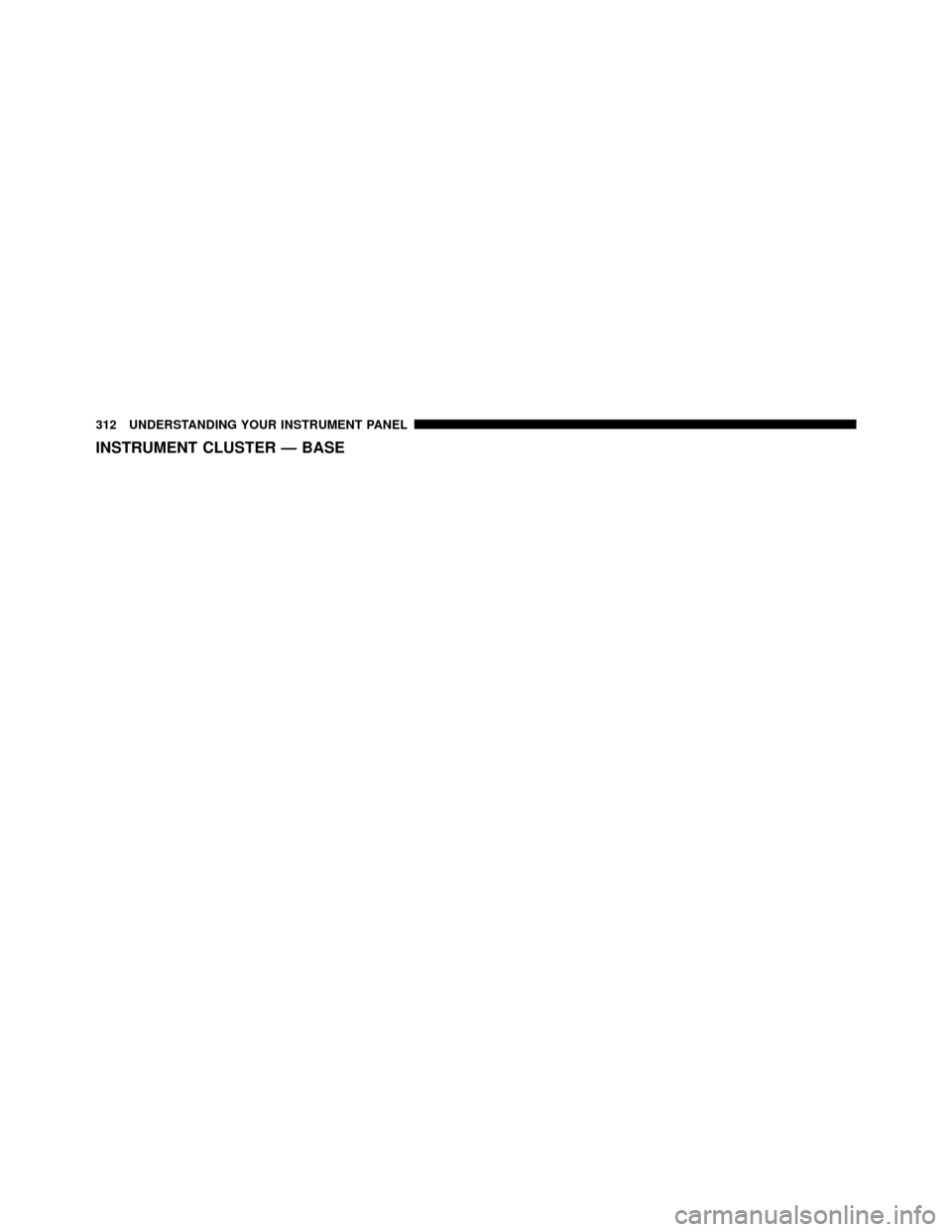 DODGE GRAND CARAVAN 2014 5.G Owners Manual INSTRUMENT CLUSTER — BASE
312 UNDERSTANDING YOUR INSTRUMENT PANEL 
