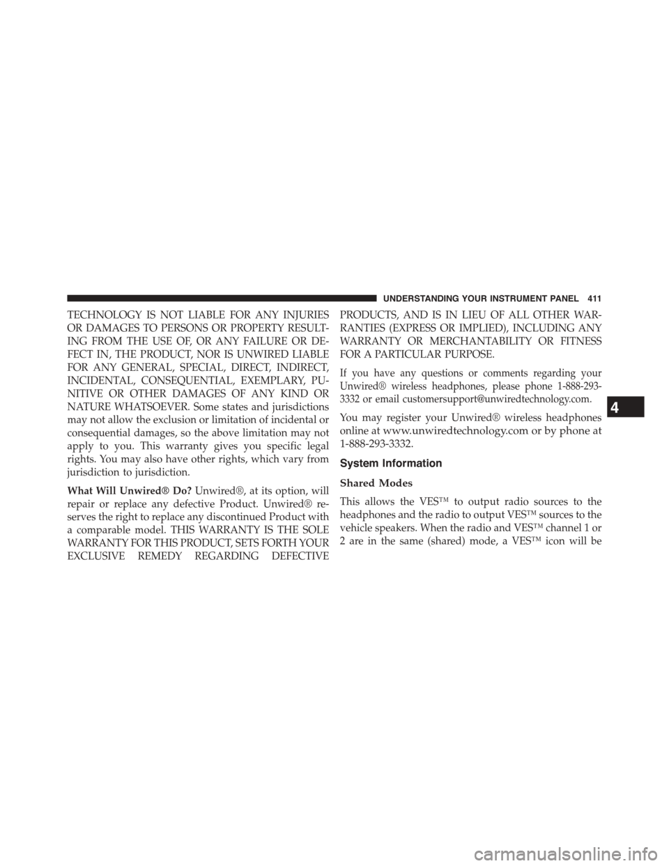 DODGE GRAND CARAVAN 2015 5.G Owners Manual TECHNOLOGY IS NOT LIABLE FOR ANY INJURIES
OR DAMAGES TO PERSONS OR PROPERTY RESULT-
ING FROM THE USE OF, OR ANY FAILURE OR DE-
FECT IN, THE PRODUCT, NOR IS UNWIRED LIABLE
FOR ANY GENERAL, SPECIAL, DIR DODGE GRAND CARAVAN 2015 5.G Owners Manual TECHNOLOGY IS NOT LIABLE FOR ANY INJURIES
OR DAMAGES TO PERSONS OR PROPERTY RESULT-
ING FROM THE USE OF, OR ANY FAILURE OR DE-
FECT IN, THE PRODUCT, NOR IS UNWIRED LIABLE
FOR ANY GENERAL, SPECIAL, DIR