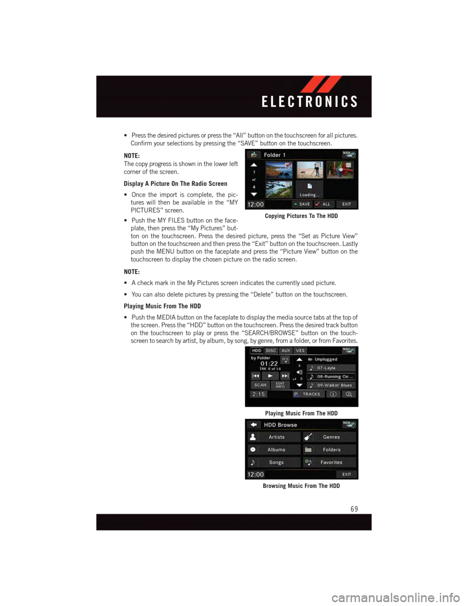 DODGE GRAND CARAVAN 2015 5.G Manual PDF •Pressthedesiredpicturesorpressthe“All”buttononthetouchscreenforallpictures.
Confirm your selections by pressing the “SAVE” button on the touchscreen.
NOTE:
The copy progress is shown in the DODGE GRAND CARAVAN 2015 5.G Manual PDF •Pressthedesiredpicturesorpressthe“All”buttononthetouchscreenforallpictures.
Confirm your selections by pressing the “SAVE” button on the touchscreen.
NOTE:
The copy progress is shown in the