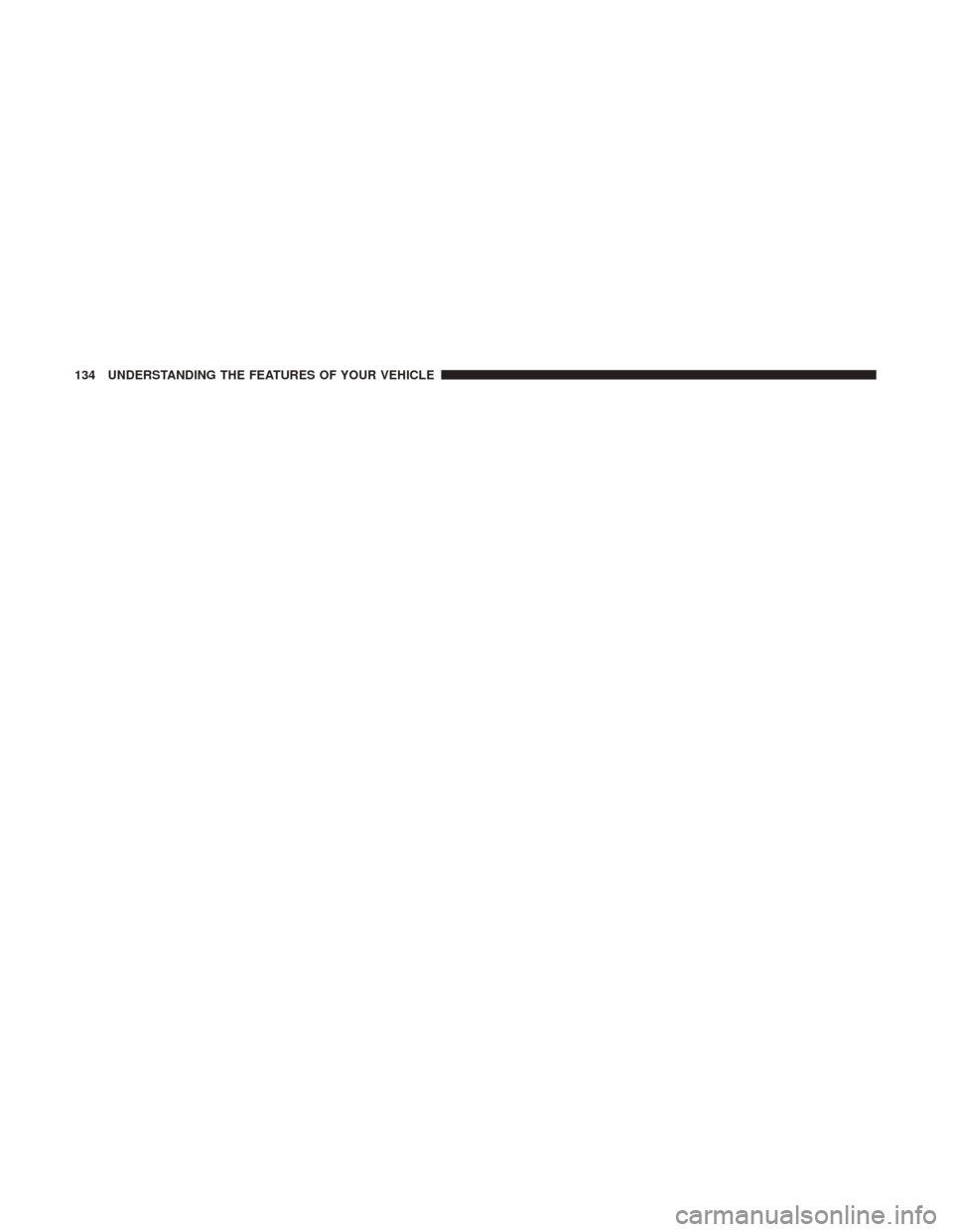DODGE GRAND CARAVAN 2017 5.G Owners Manual 134 UNDERSTANDING THE FEATURES OF YOUR VEHICLE DODGE GRAND CARAVAN 2017 5.G Owners Manual 134 UNDERSTANDING THE FEATURES OF YOUR VEHICLE