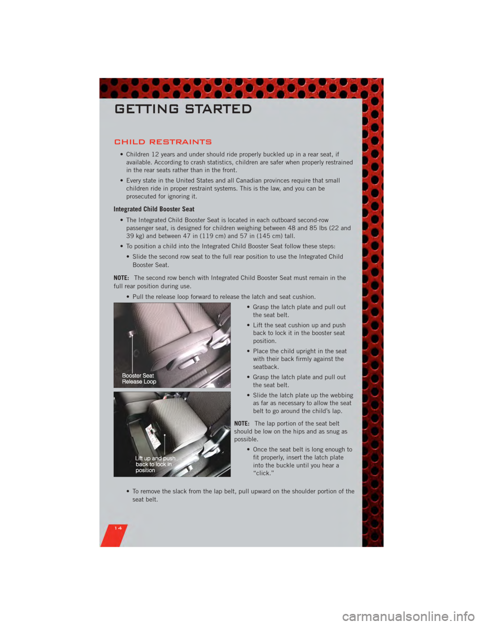 DODGE JOURNEY 2011 1.G User Guide CHILD RESTRAINTS
• Children 12 years and under should ride properly buckled up in a rear seat, ifavailable. According to crash statistics, children are safer when properly restrained
in the rear sea DODGE JOURNEY 2011 1.G User Guide CHILD RESTRAINTS
• Children 12 years and under should ride properly buckled up in a rear seat, ifavailable. According to crash statistics, children are safer when properly restrained
in the rear sea