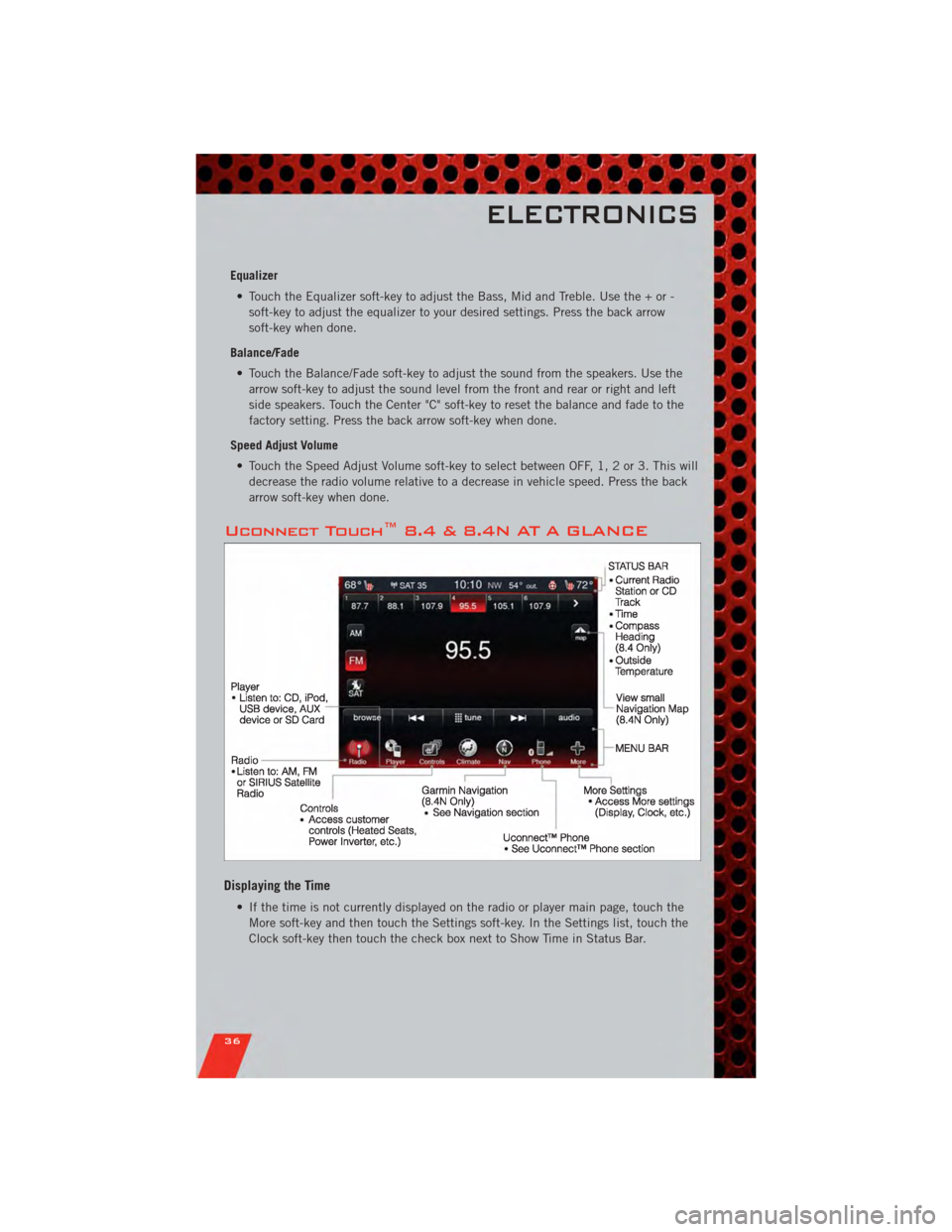 DODGE JOURNEY 2011 1.G Owners Guide Equalizer• Touch the Equalizer soft-key to adjust the Bass, Mid and Treble. Use the + or - soft-key to adjust the equalizer to your desired settings. Press the back arrow
soft-key when done.
Balance