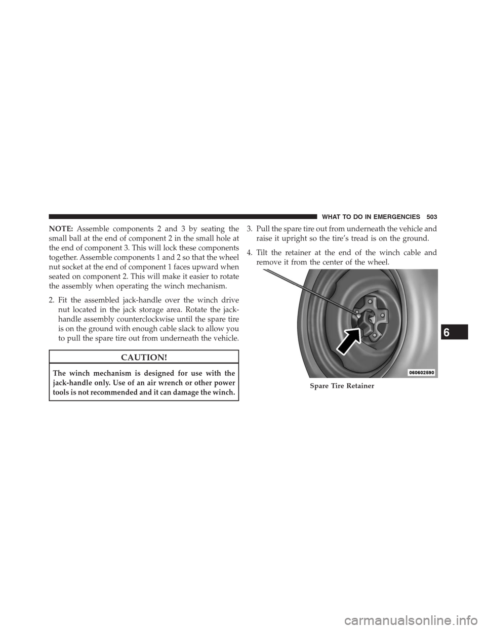 DODGE JOURNEY 2013 1.G Owners Manual NOTE:Assemble components 2 and 3 by seating the
small ball at the end of component 2 in the small hole at
the end of component 3. This will lock these components
together. Assemble components 1 and 2 