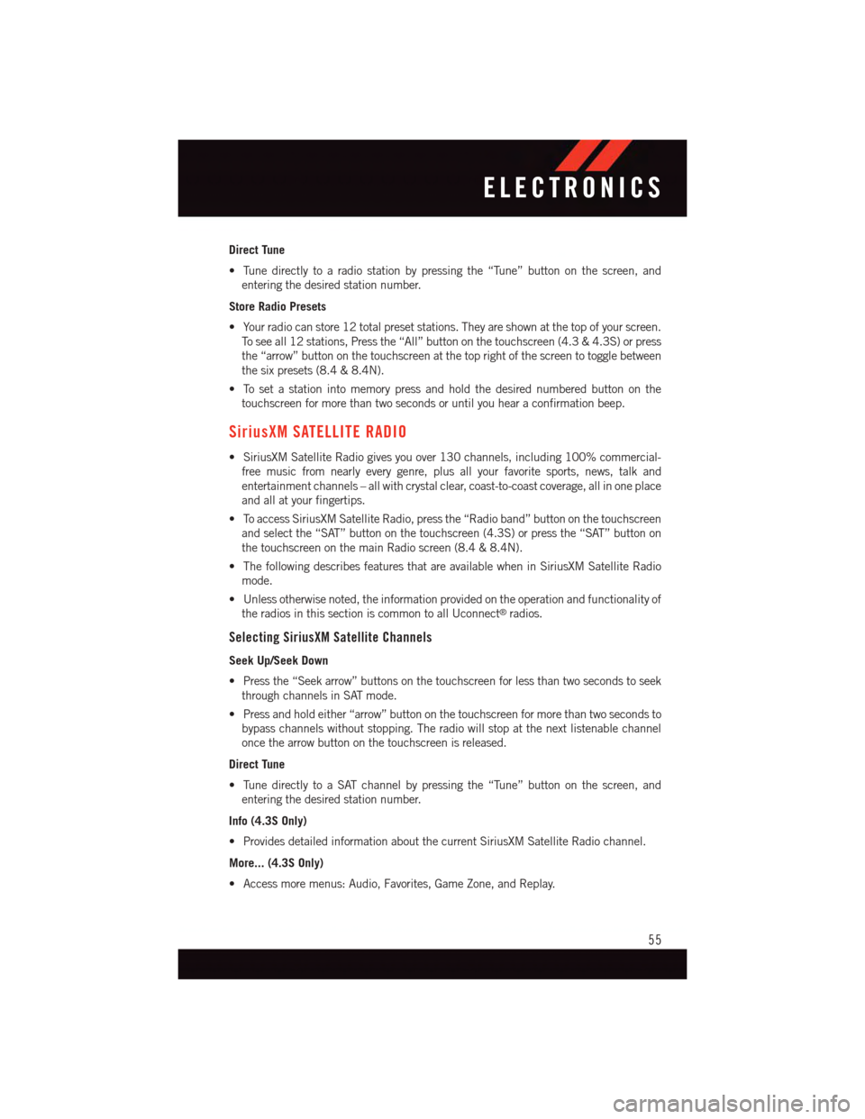 DODGE JOURNEY 2015 1.G User Guide Direct Tune
•Tunedirectlytoaradiostationbypressingthe“Tune”buttononthescreen,and
entering the desired station number.
Store Radio Presets
•Yourradiocanstore12totalpresetstations.Theyareshownat DODGE JOURNEY 2015 1.G User Guide Direct Tune
•Tunedirectlytoaradiostationbypressingthe“Tune”buttononthescreen,and
entering the desired station number.
Store Radio Presets
•Yourradiocanstore12totalpresetstations.Theyareshownat