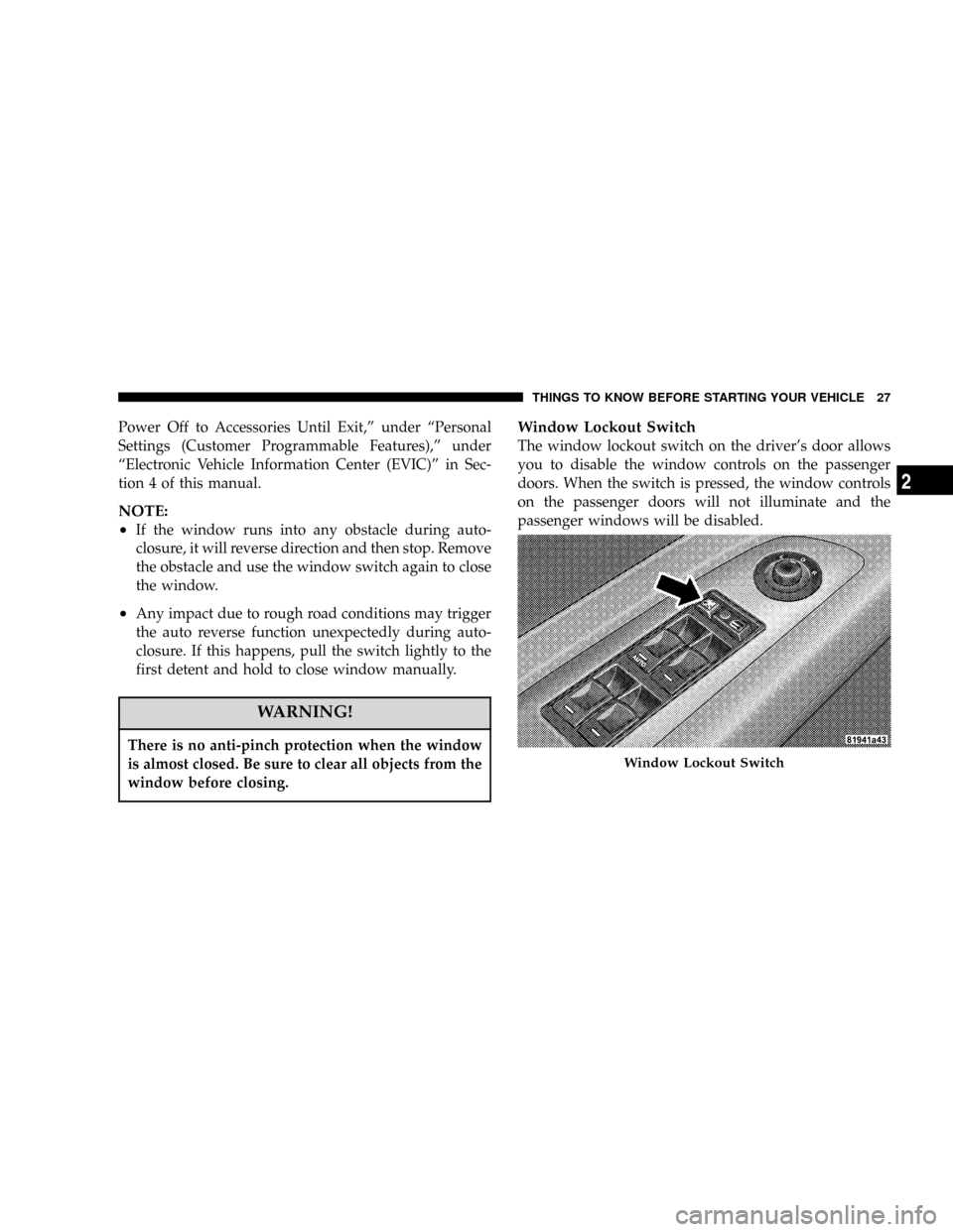 DODGE MAGNUM SRT 2007 1.G Owners Manual Power Off to Accessories Until Exit,º under ªPersonal
Settings (Customer Programmable Features),º under
ªElectronic Vehicle Information Center (EVIC)º in Sec-
tion 4 of this manual.
NOTE:
²
If t DODGE MAGNUM SRT 2007 1.G Owners Manual Power Off to Accessories Until Exit,º under ªPersonal
Settings (Customer Programmable Features),º under
ªElectronic Vehicle Information Center (EVIC)º in Sec-
tion 4 of this manual.
NOTE:
²
If t