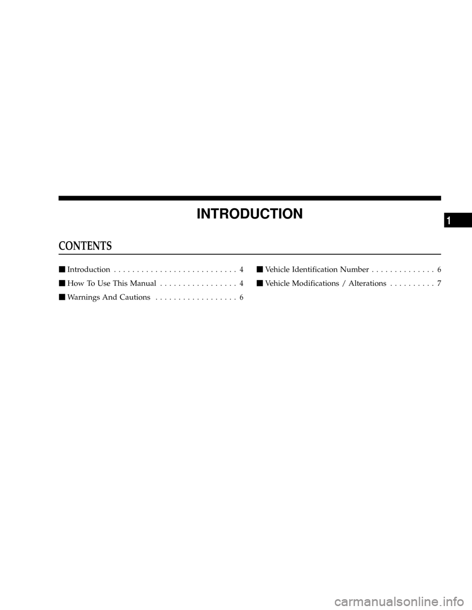 DODGE MAGNUM SRT 2007 1.G Owners Manual INTRODUCTION
CONTENTS
mIntroduction........................... 4
mHow To Use This Manual................. 4
mWarnings And Cautions.................. 6
mVehicle Identification Number.............. 6
mV