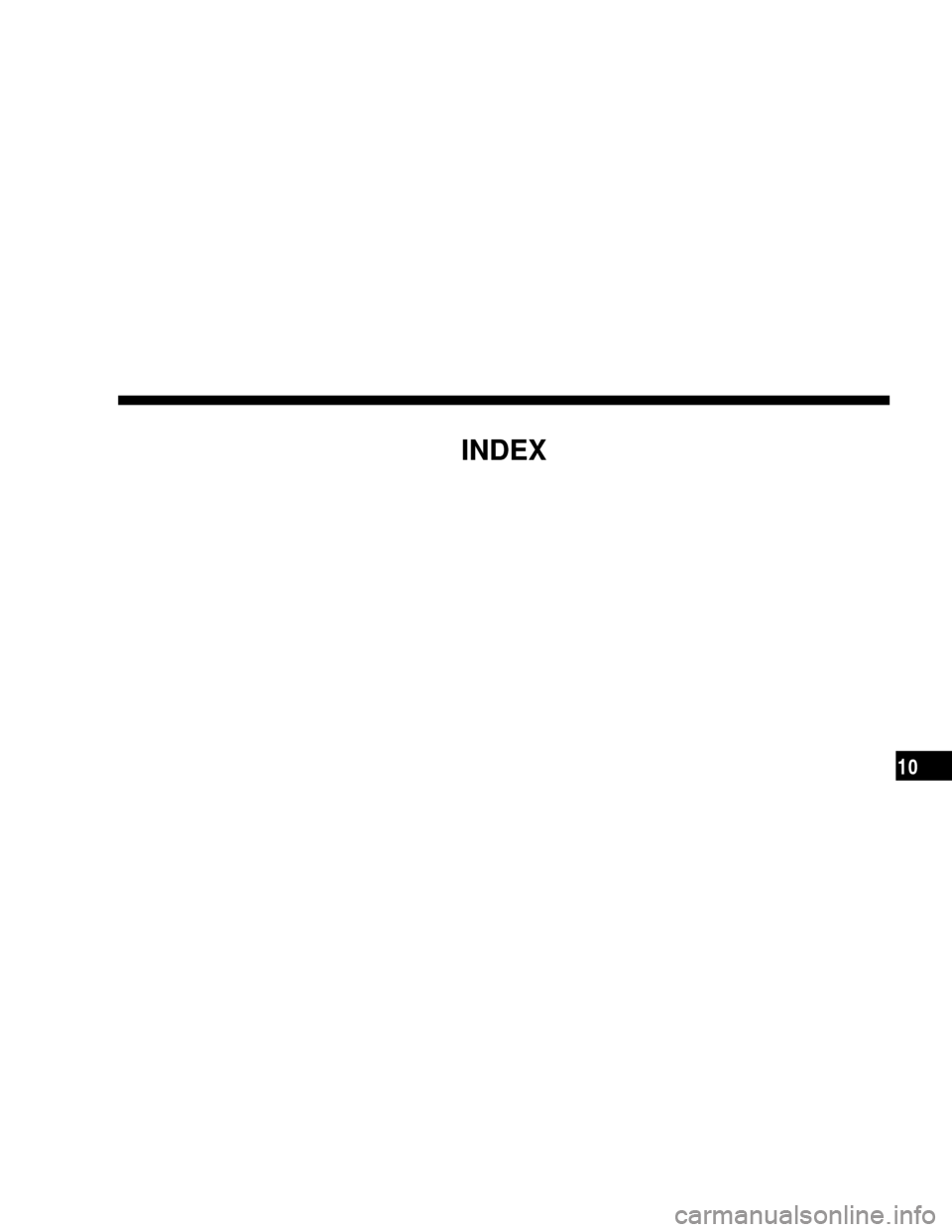 DODGE MAGNUM SRT 2007 1.G Owners Manual INDEX
10 DODGE MAGNUM SRT 2007 1.G Owners Manual INDEX
10